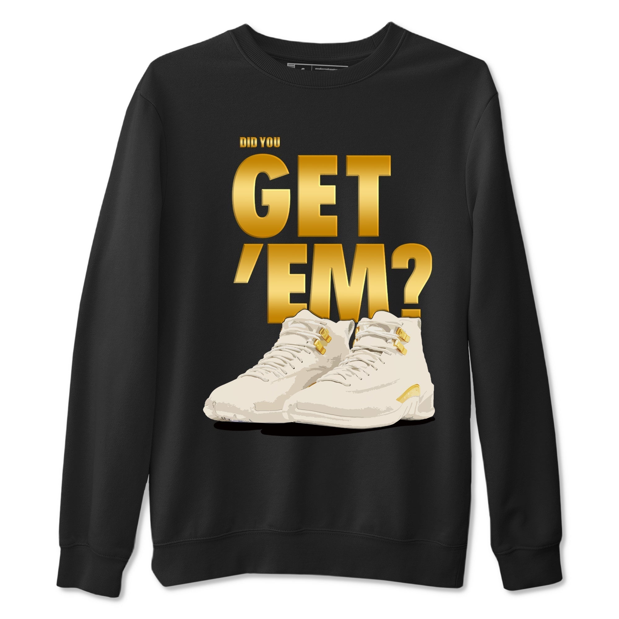 Did You Get 'Em snkmatch Tees - Air Jordan 12 Phantom