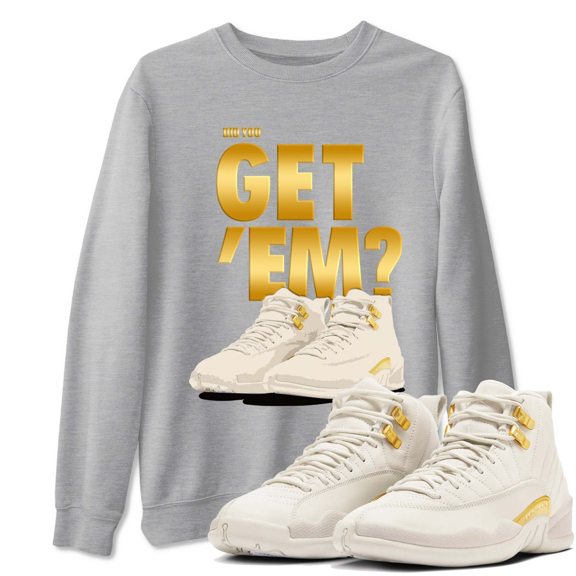 Did You Get 'Em snkmatch Tees - Air Jordan 12 Phantom