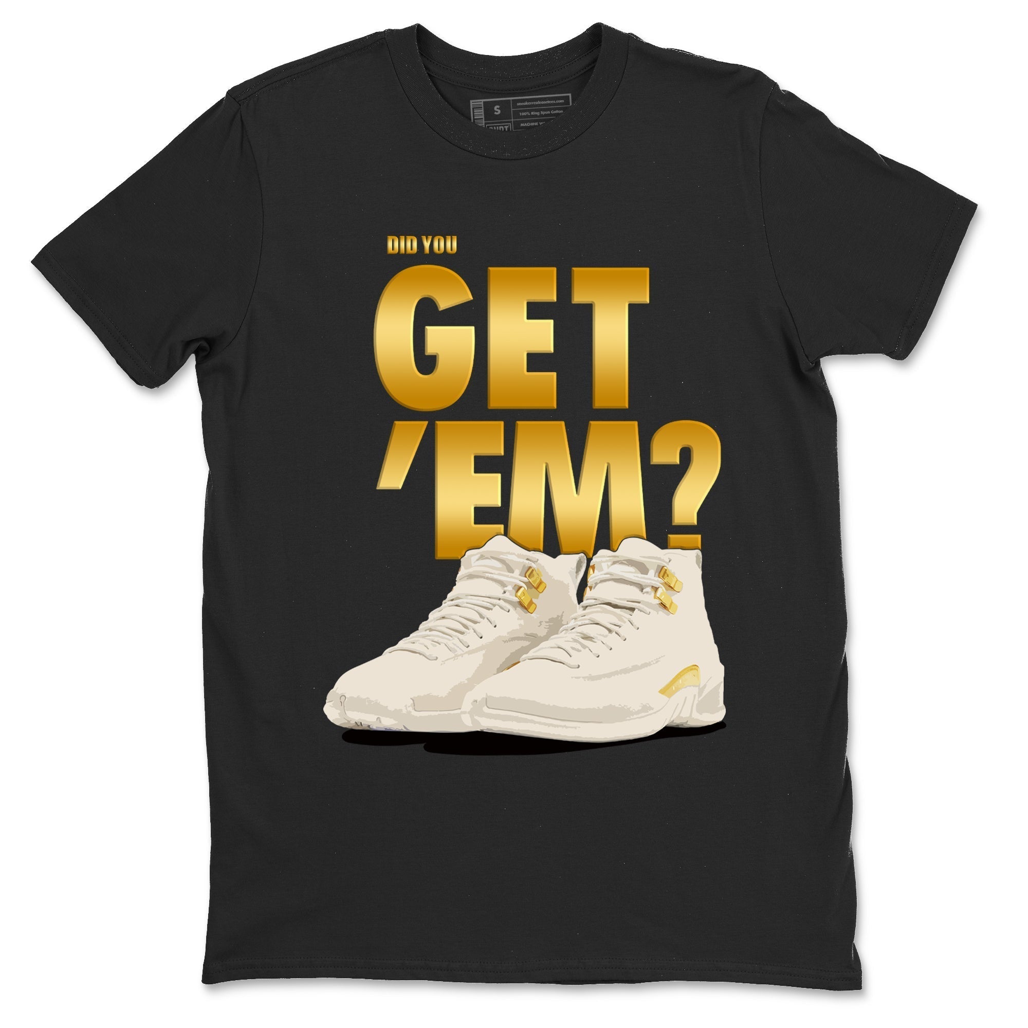 Did You Get 'Em snkmatch Tees - Air Jordan 12 Phantom