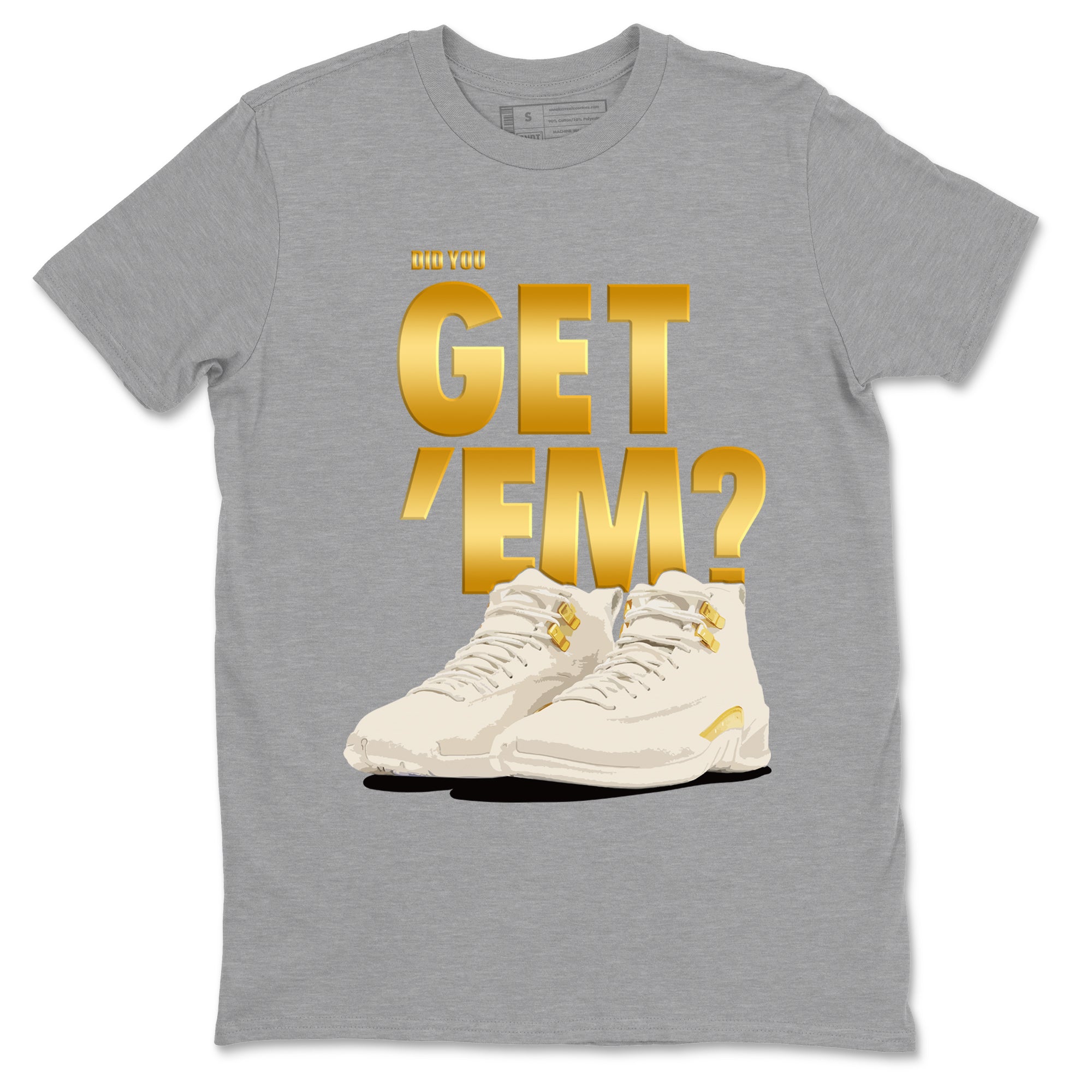 Did You Get 'Em snkmatch Tees - Air Jordan 12 Phantom