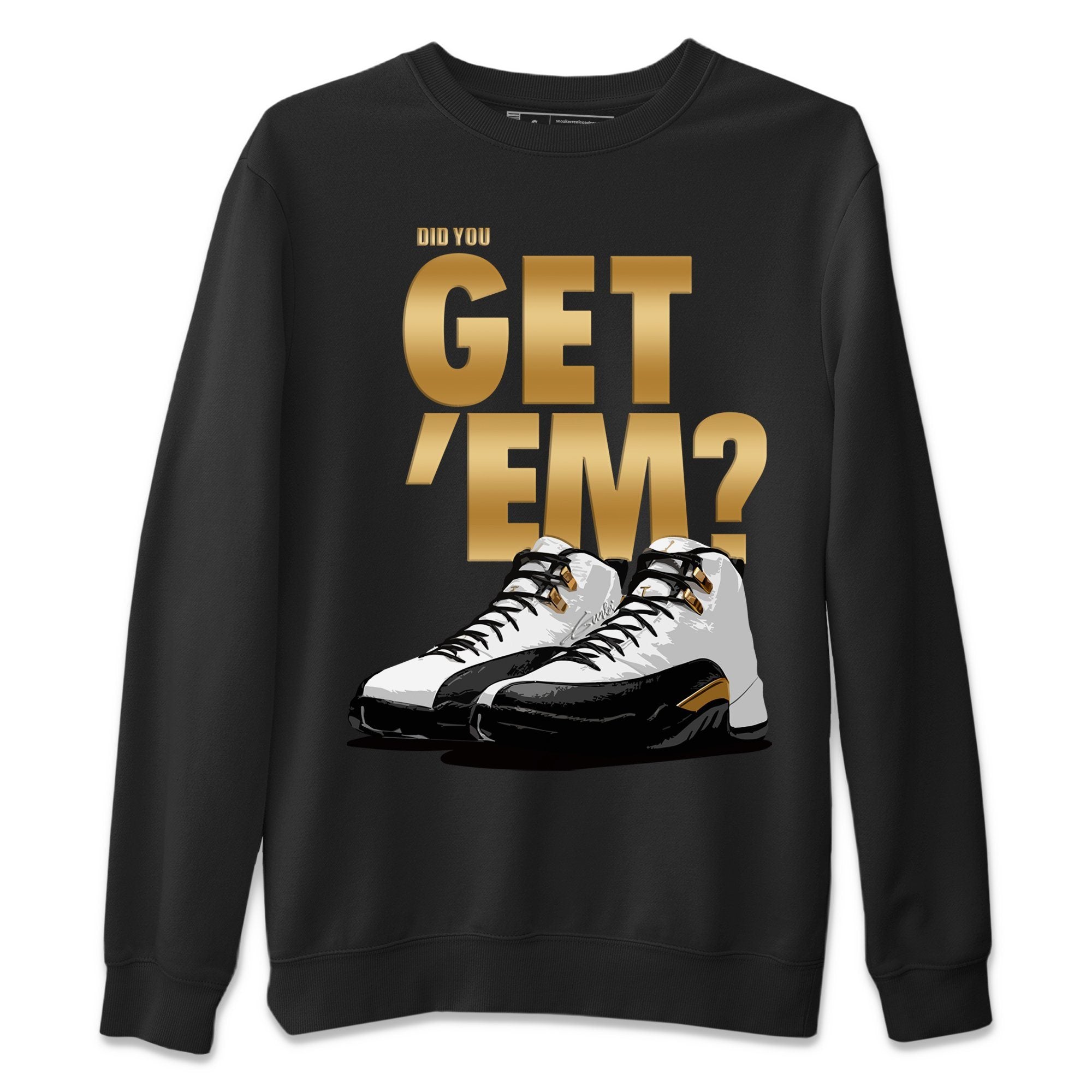 Did You Get 'Em Unisex Tops - Air Jordan 12 Royalty
