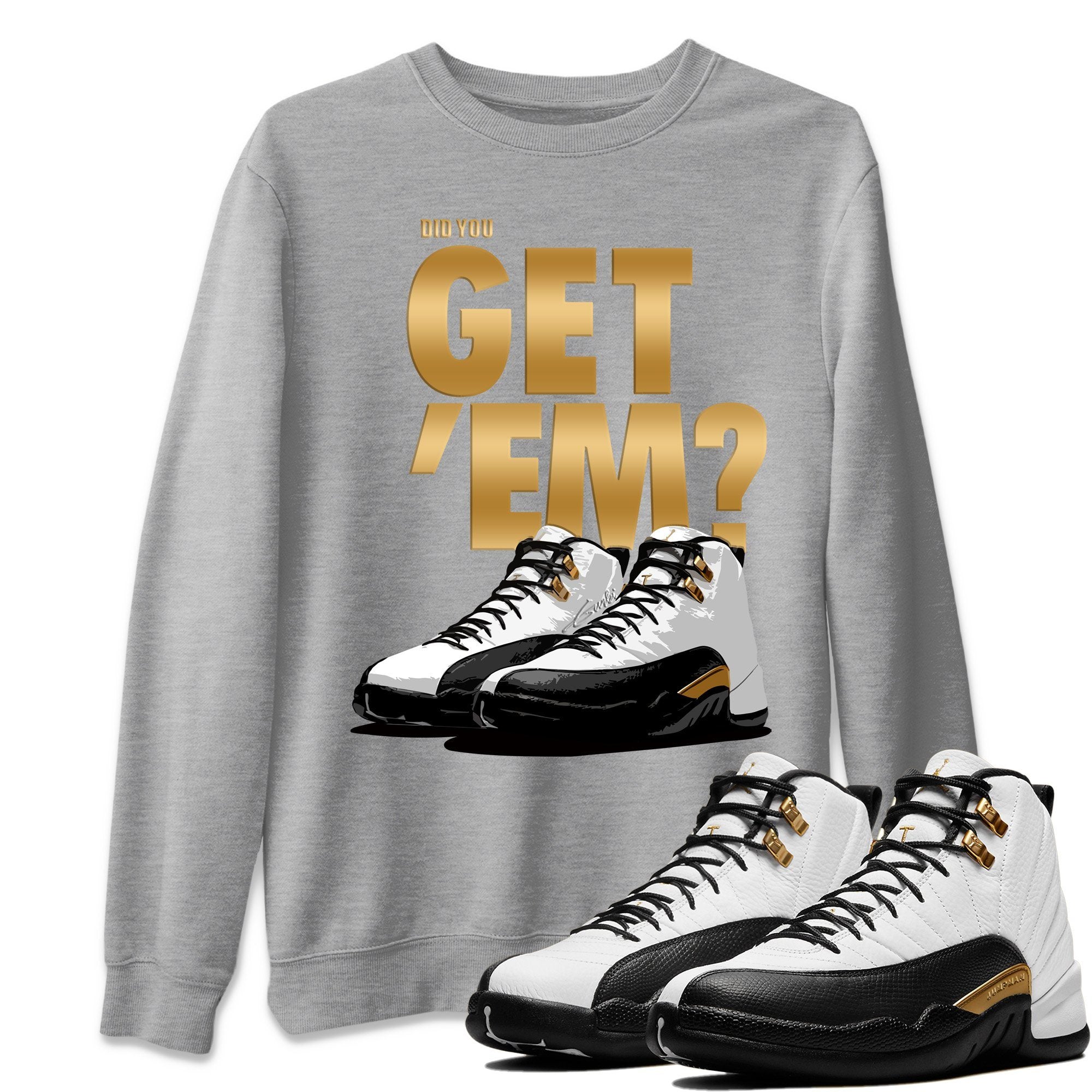 Did You Get 'Em Unisex Tops - Air Jordan 12 Royalty