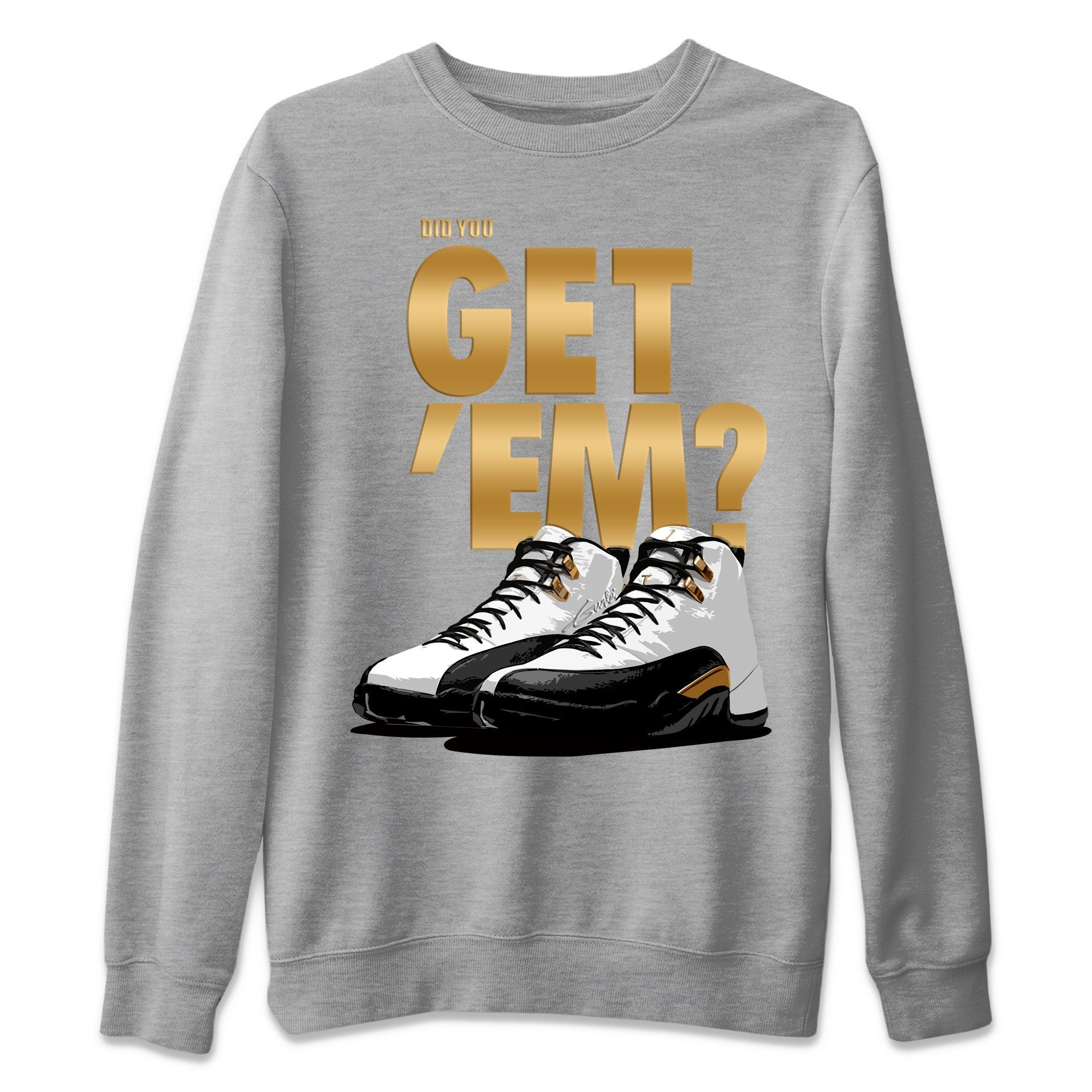 Did You Get 'Em Unisex Tops - Air Jordan 12 Royalty