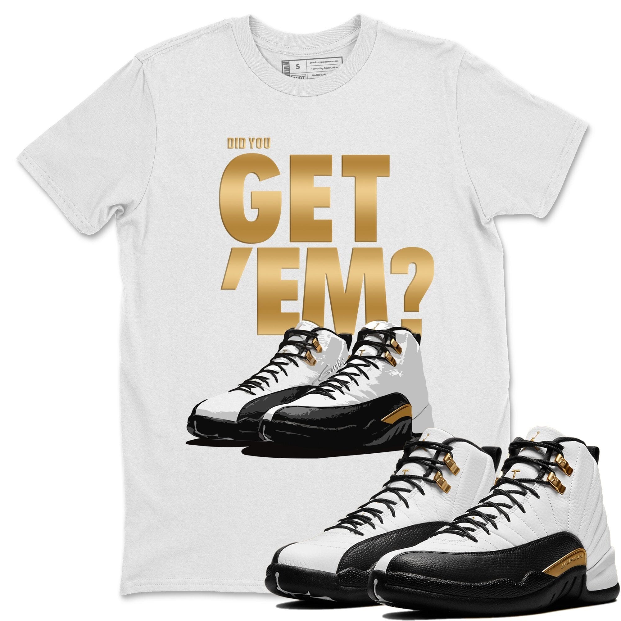 Did You Get 'Em Unisex Tops - Air Jordan 12 Royalty