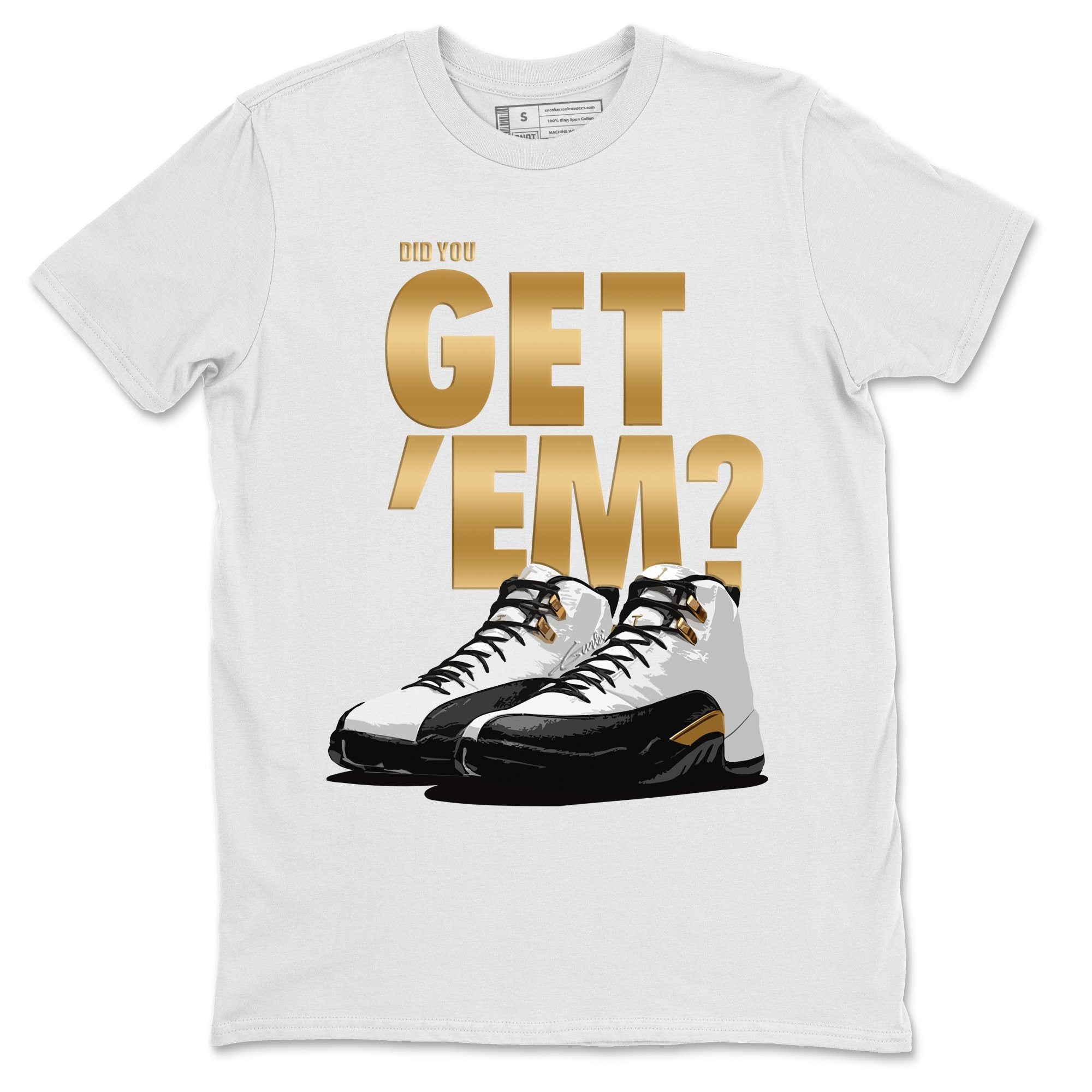 Did You Get 'Em Unisex Tops - Air Jordan 12 Royalty