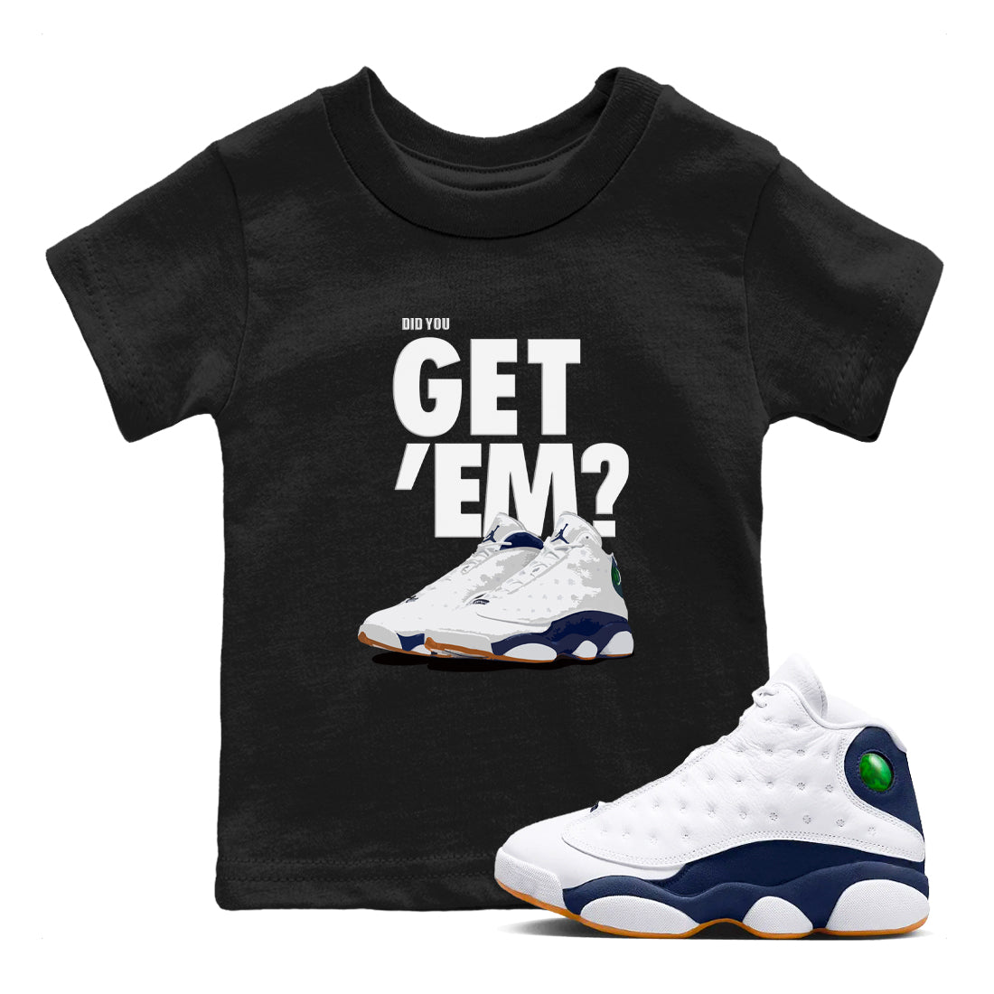 Did You Get 'Em snkmatch Tees Kids - Air Jordan 13 Midnight Navy