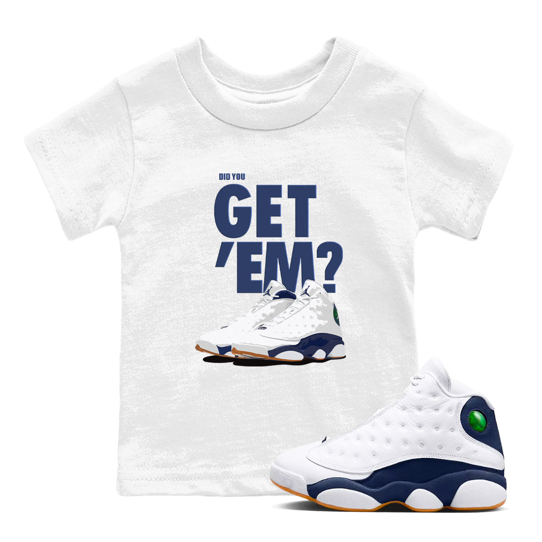 Did You Get 'Em snkmatch Tees Kids - Air Jordan 13 Midnight Navy