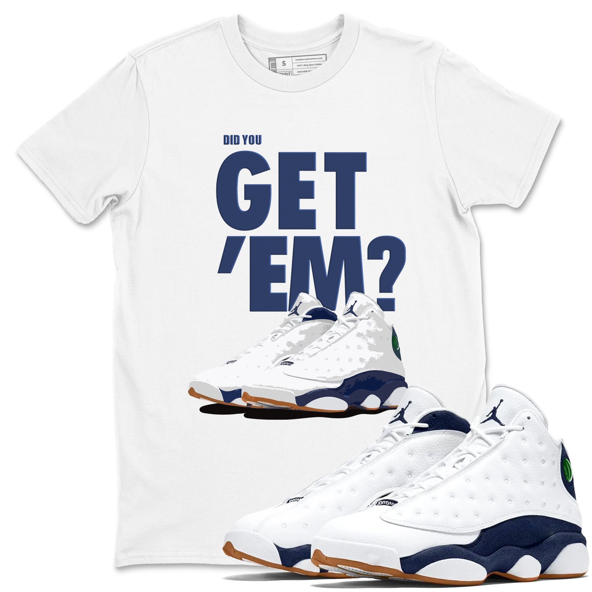 Did You Get 'Em snkmatch Tees - Air Jordan 13 Midnight Navy