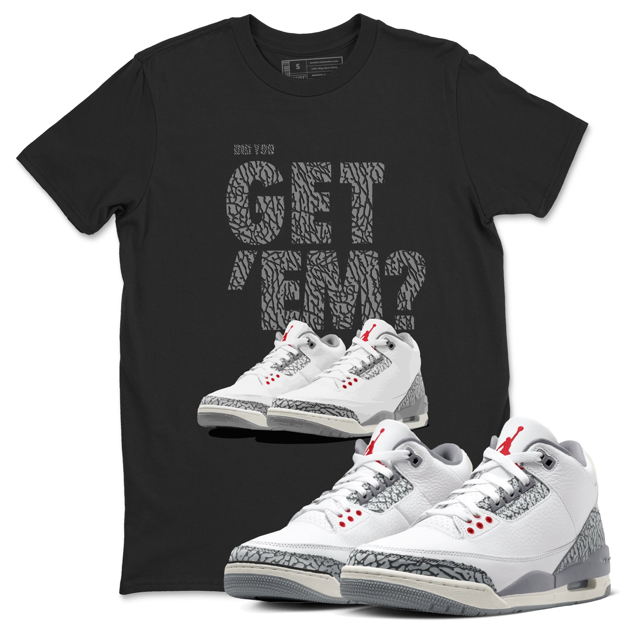 Did You Get 'Em snkmatch Tees - Air Jordan 3 Cement Grey