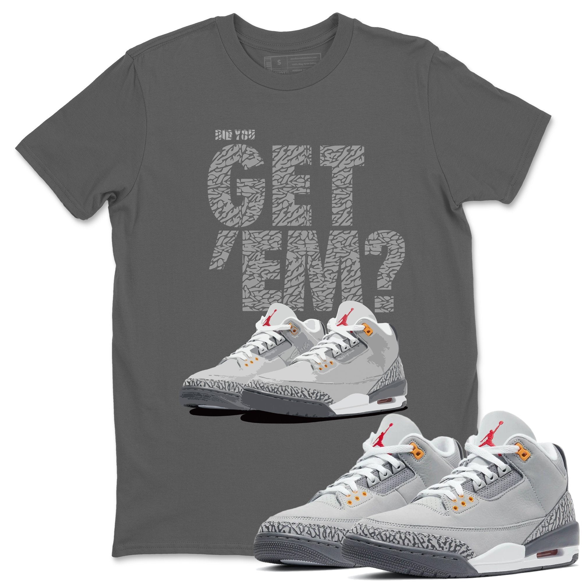 Did You Get 'Em Unisex Tops - Air Jordan 3 Cool Grey