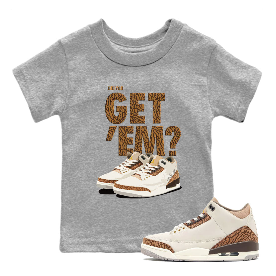 Did You Get 'Em Kids Tops - Air Jordan 3 Palomino