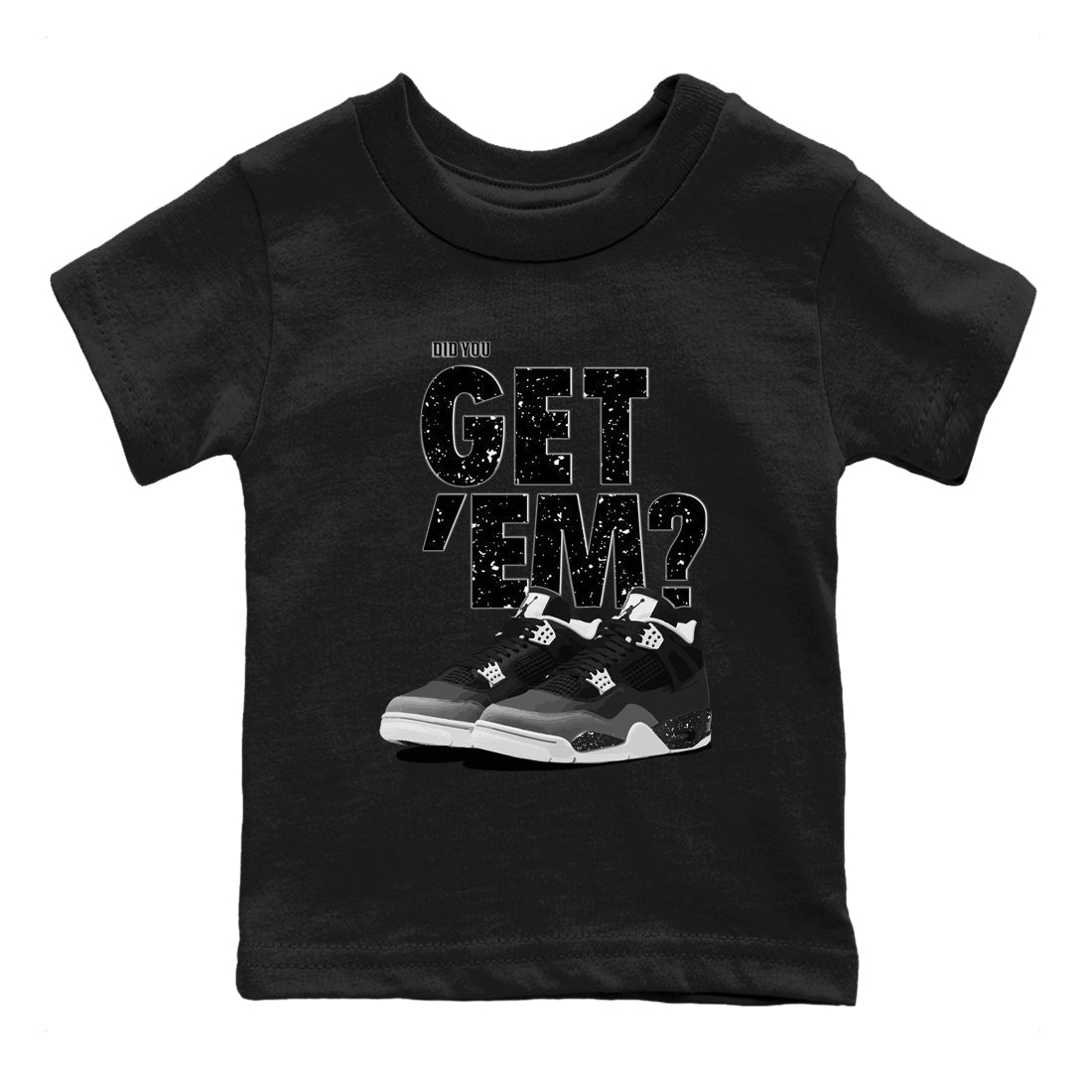 Did You Get 'Em snkmatch Tees Kids - Air Jordan 4 Fear