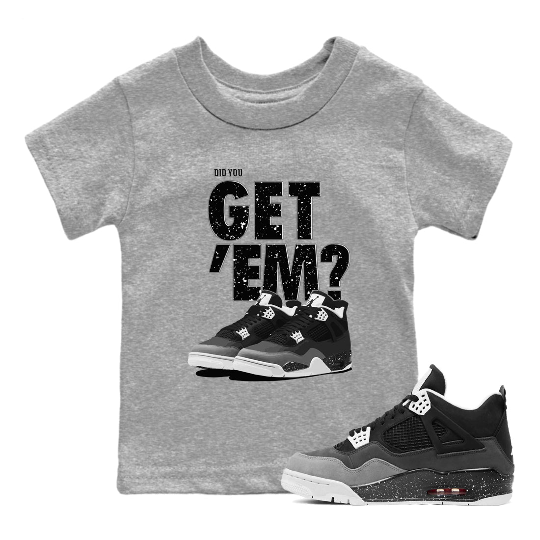 Did You Get 'Em snkmatch Tees Kids - Air Jordan 4 Fear