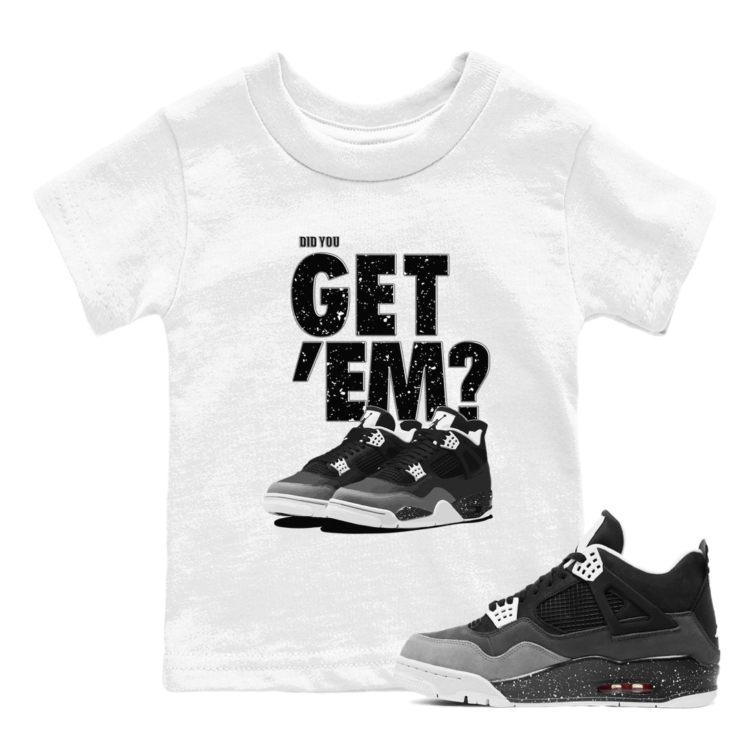 Did You Get 'Em snkmatch Tees Kids - Air Jordan 4 Fear