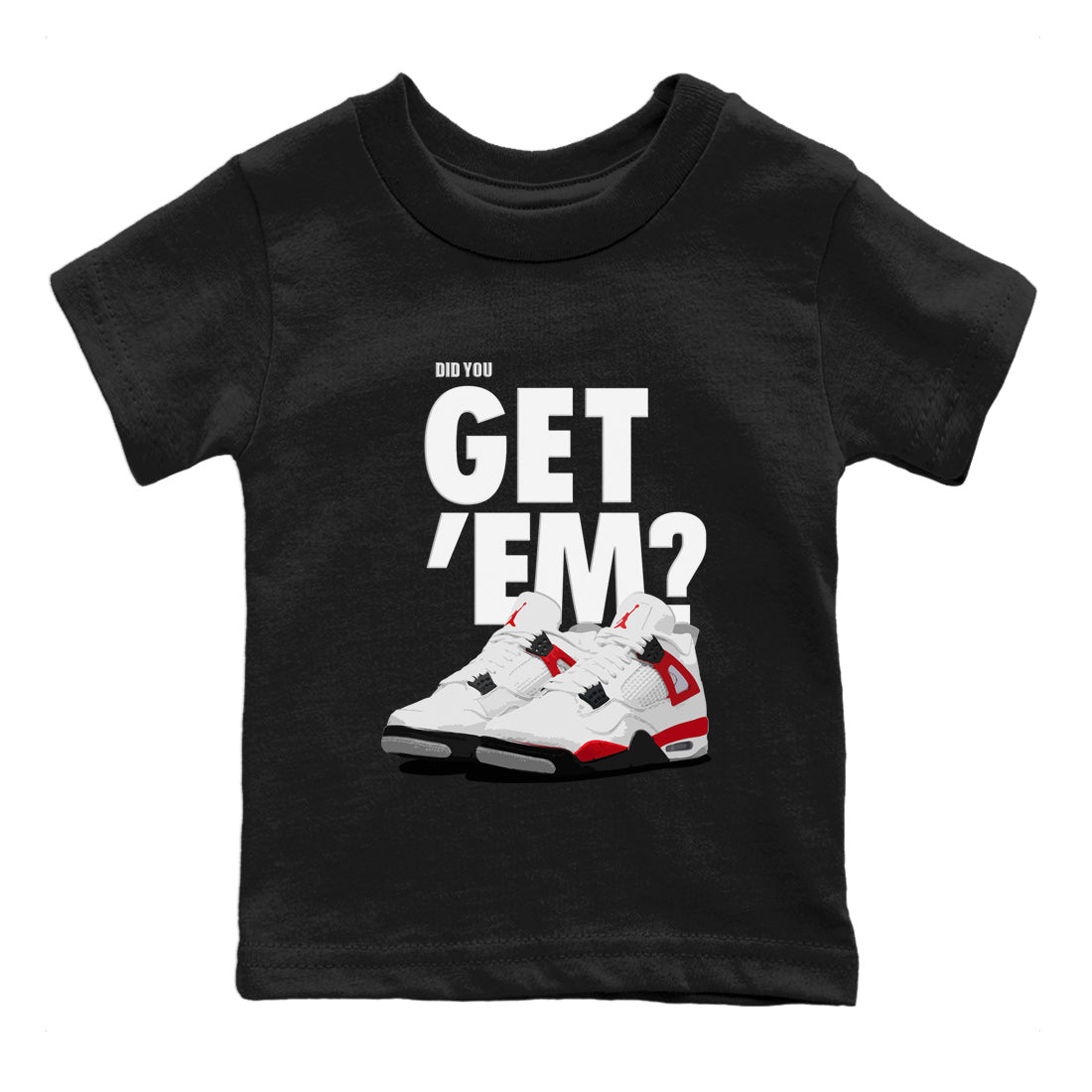 Did You Get 'Em Kids Tops - Air Jordan 4 Red Cement