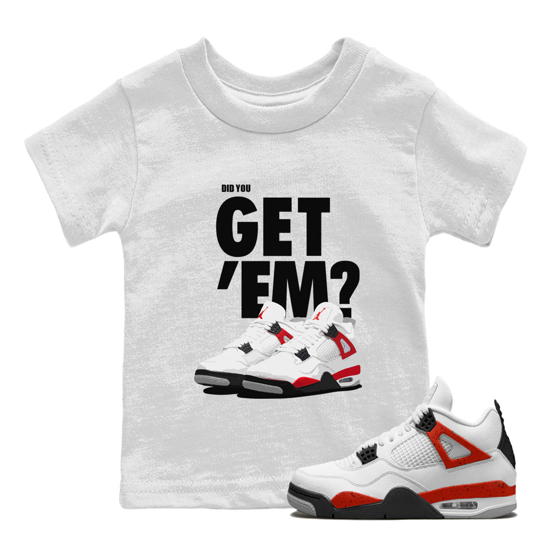 Did You Get 'Em Kids Tops - Air Jordan 4 Red Cement