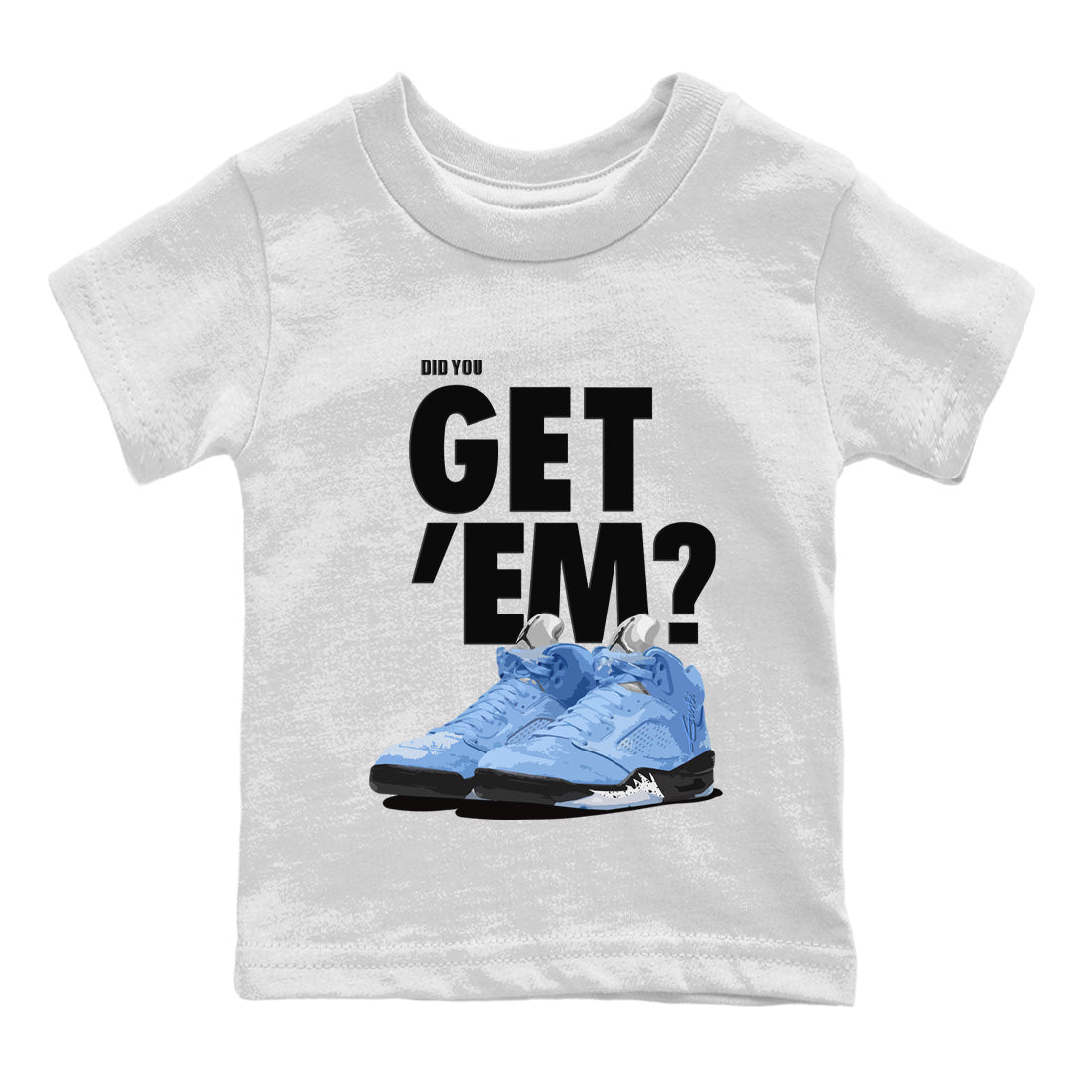 Did You Get 'Em Kids Tops - Air Jordan 5 UNC