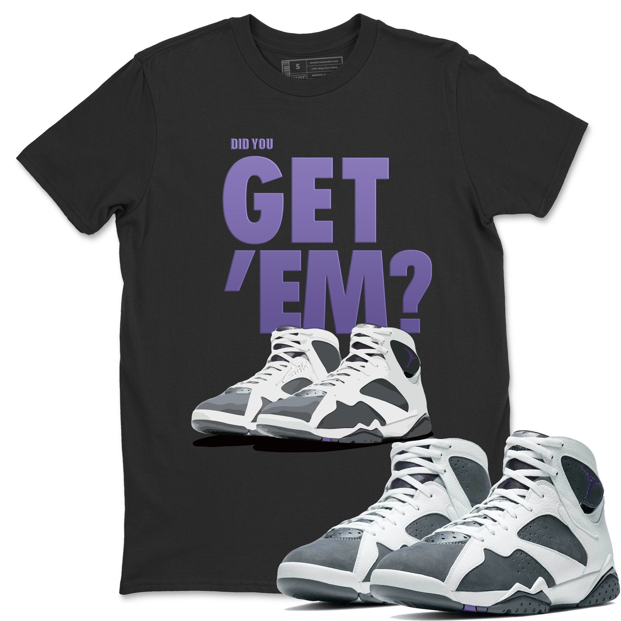 Did You Get 'Em Unisex Tops - Air Jordan 7 Flint