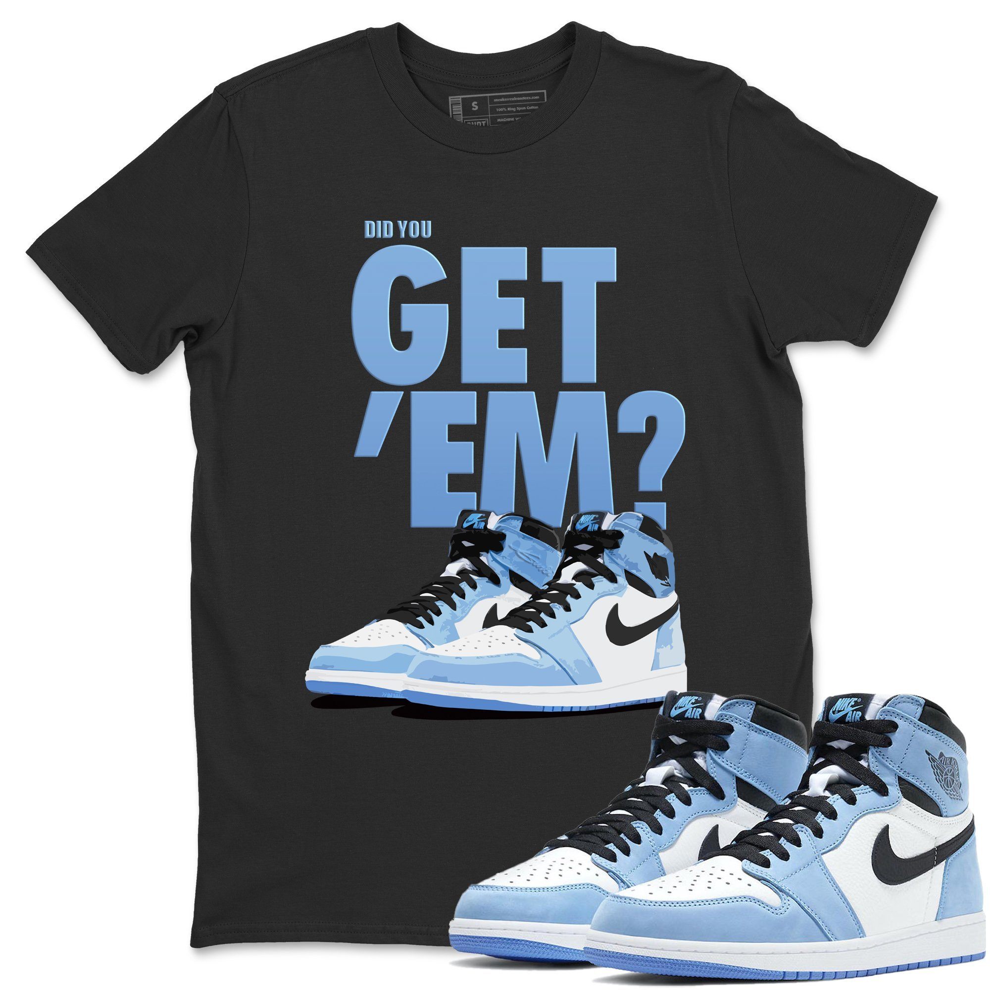 Did You Get 'Em Unisex Tops - Air Jordan 1 University Blue