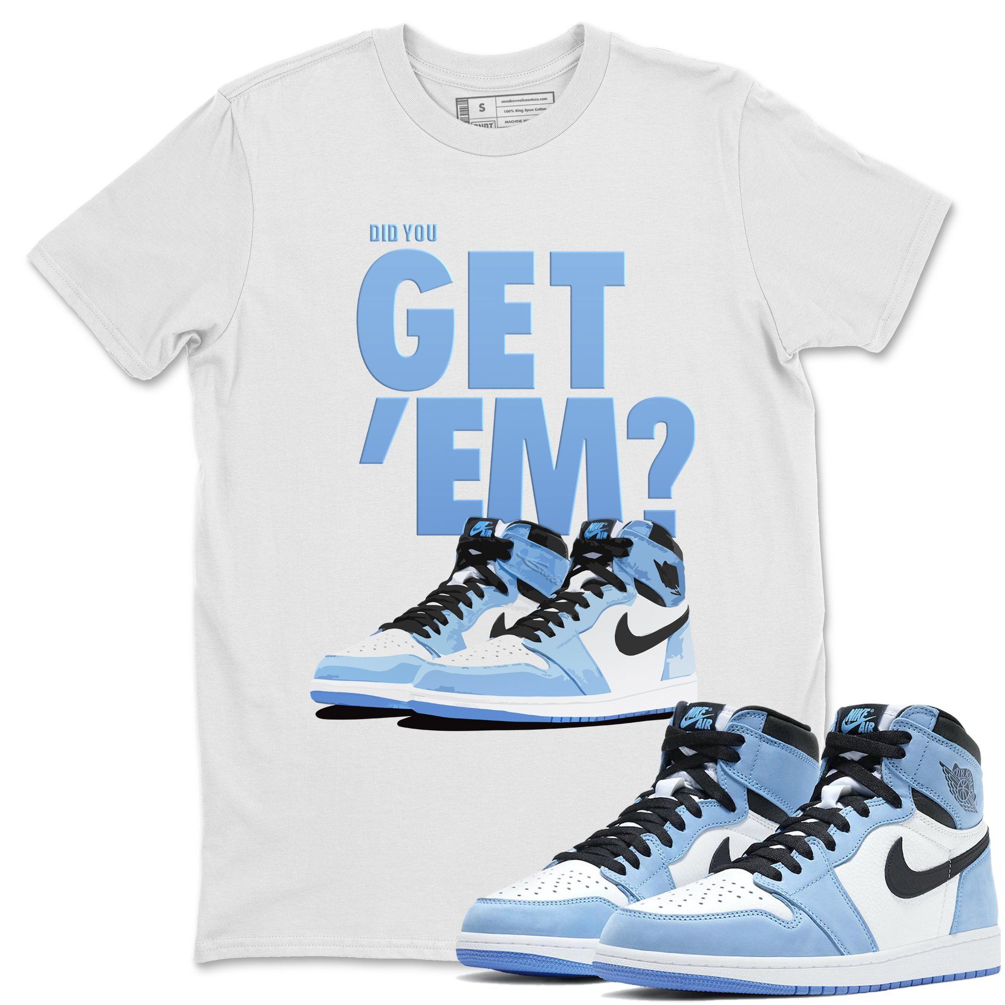 Did You Get 'Em Unisex Tops - Air Jordan 1 University Blue