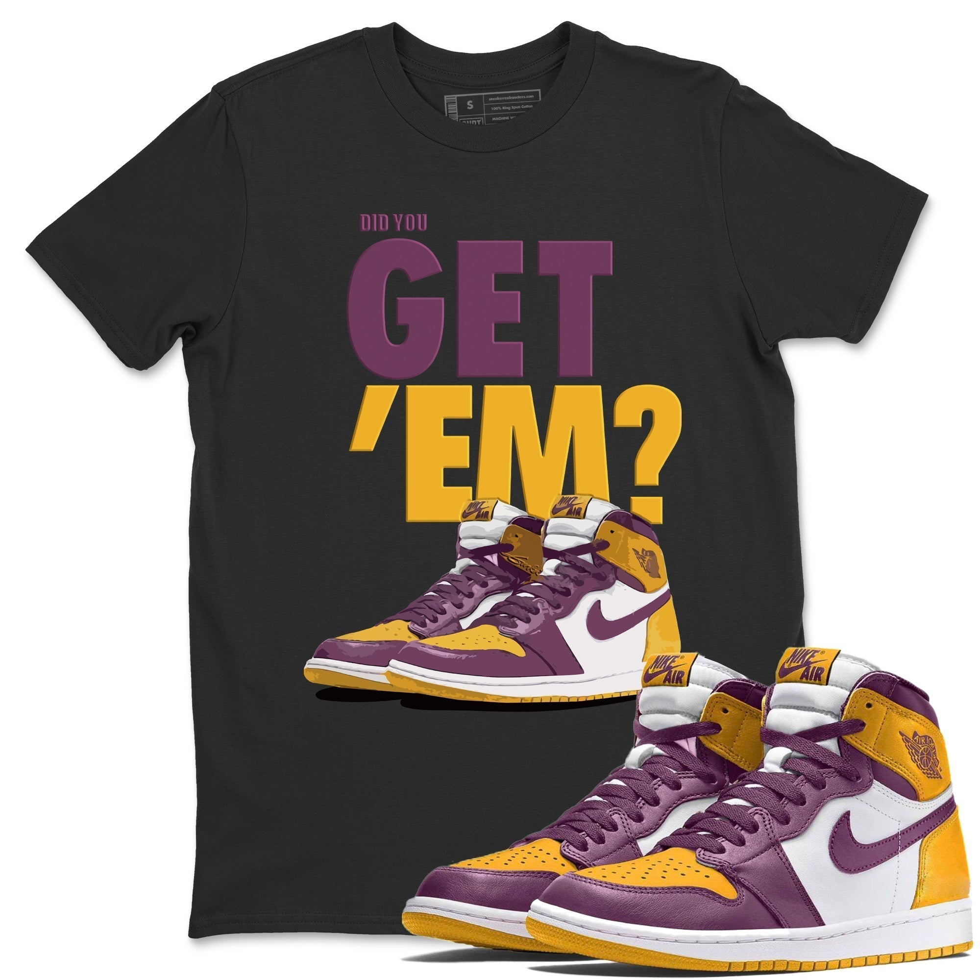 Did You Get 'Em Unisex Tops - Air Jordan 1 Brotherhood