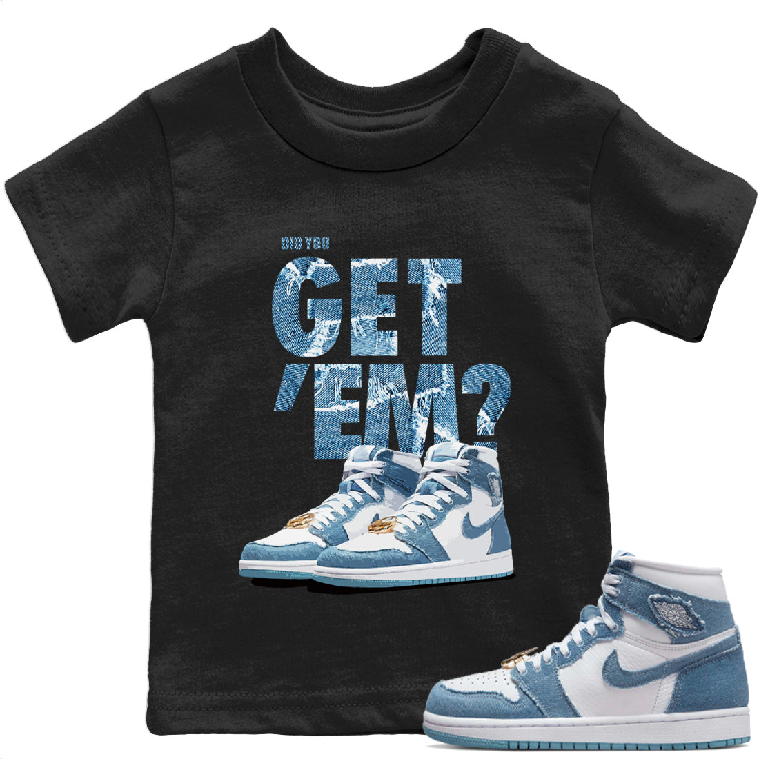 Did You Get 'Em Kids Tops - Air Jordan 1 Denim