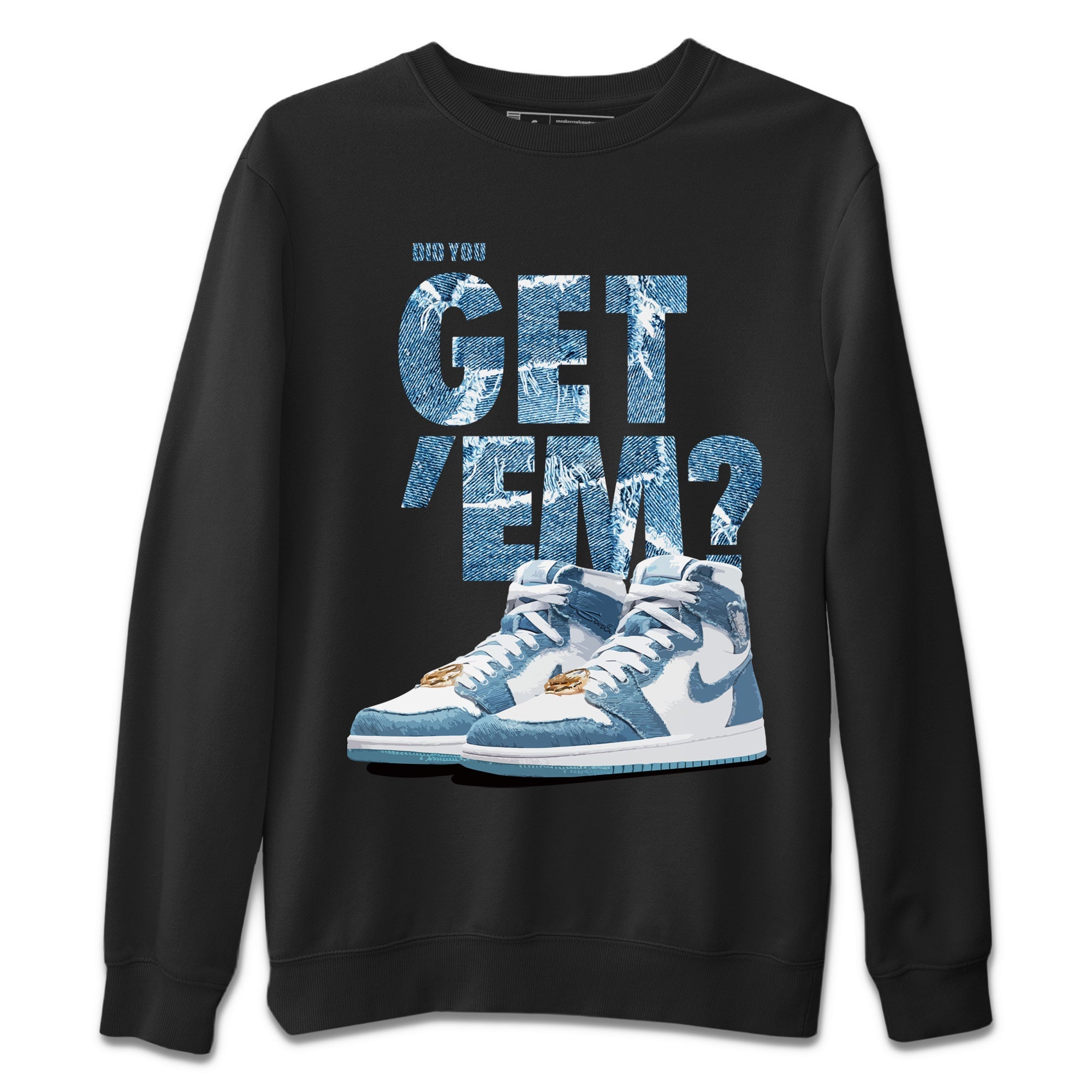 Did You Get 'Em Unisex Tops - Air Jordan 1 Denim
