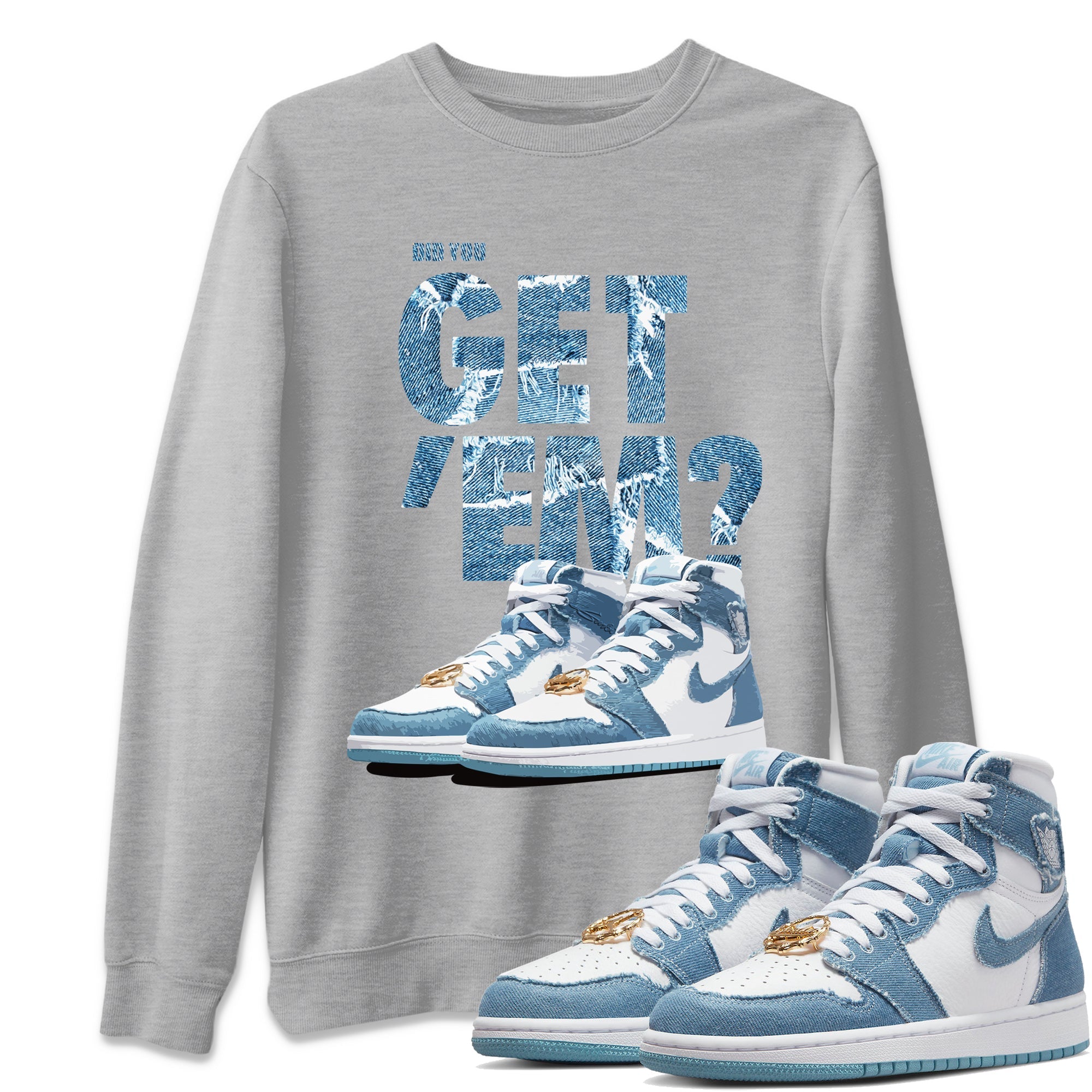Did You Get 'Em Unisex Tops - Air Jordan 1 Denim