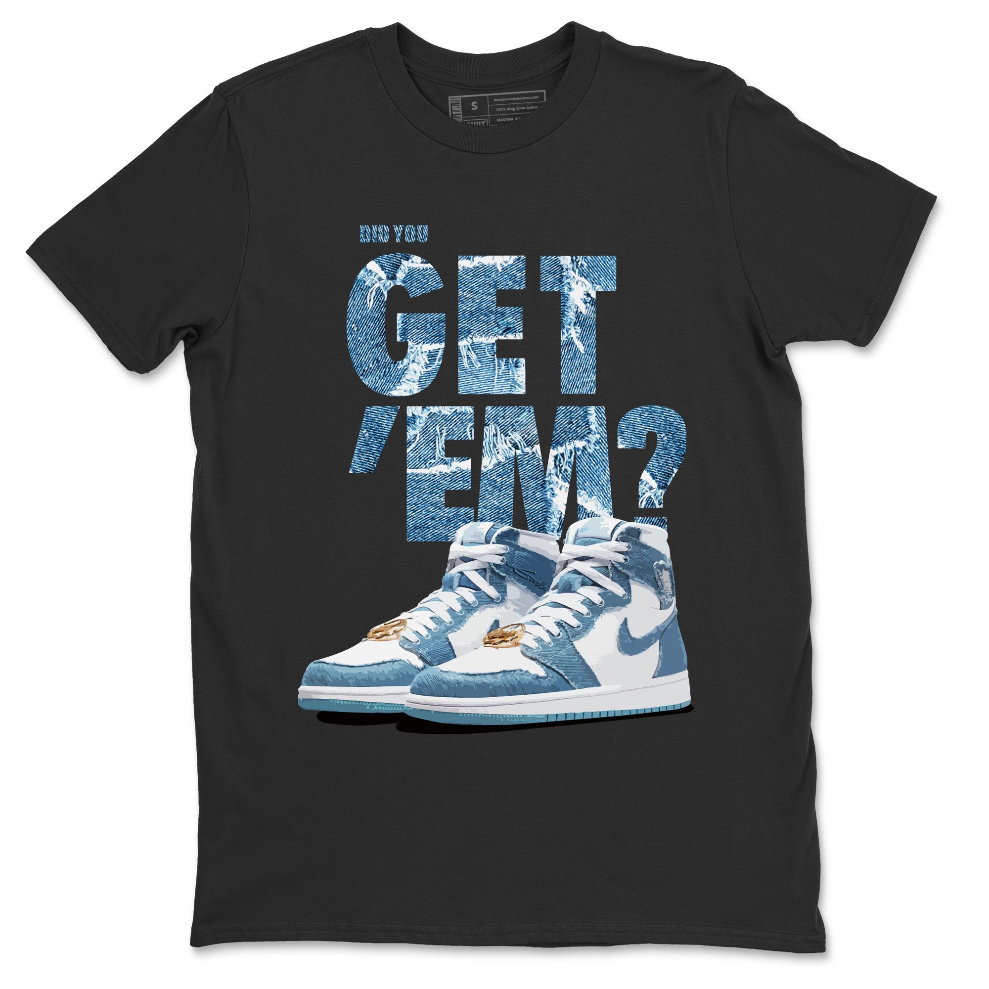 Did You Get 'Em Unisex Tops - Air Jordan 1 Denim