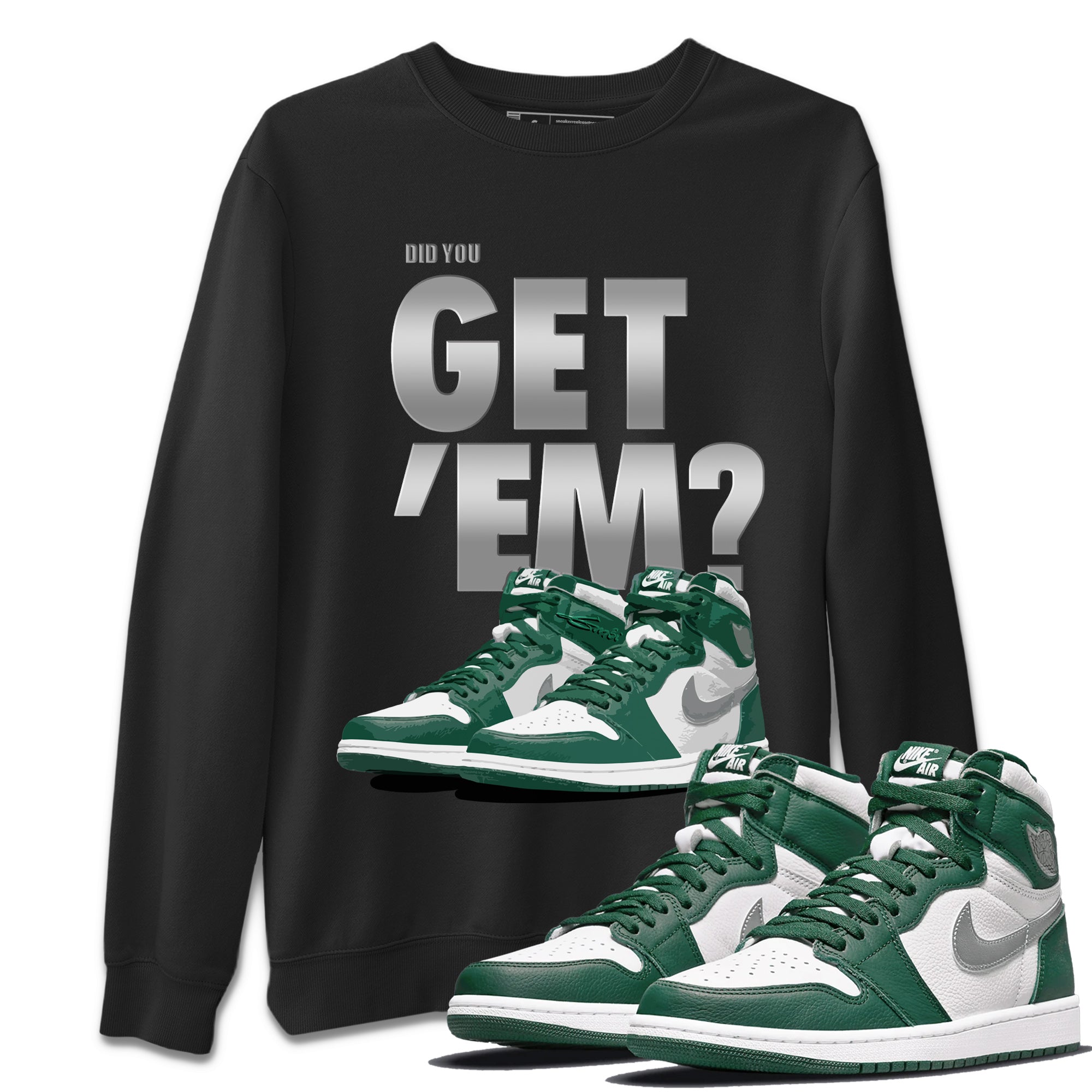Did You Get 'Em Unisex Tops - Air Jordan 1 Gorge Green
