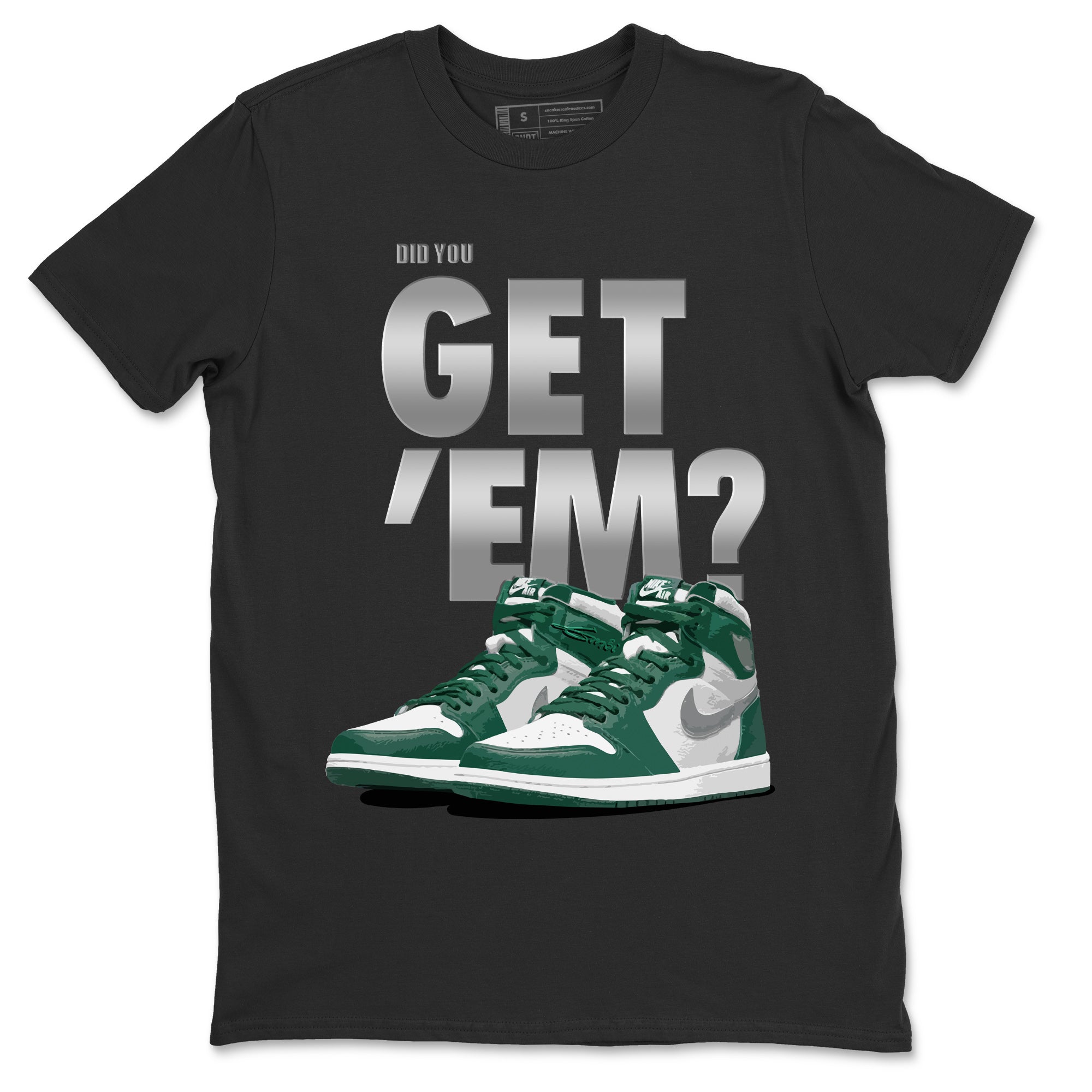 Did You Get 'Em Unisex Tops - Air Jordan 1 Gorge Green