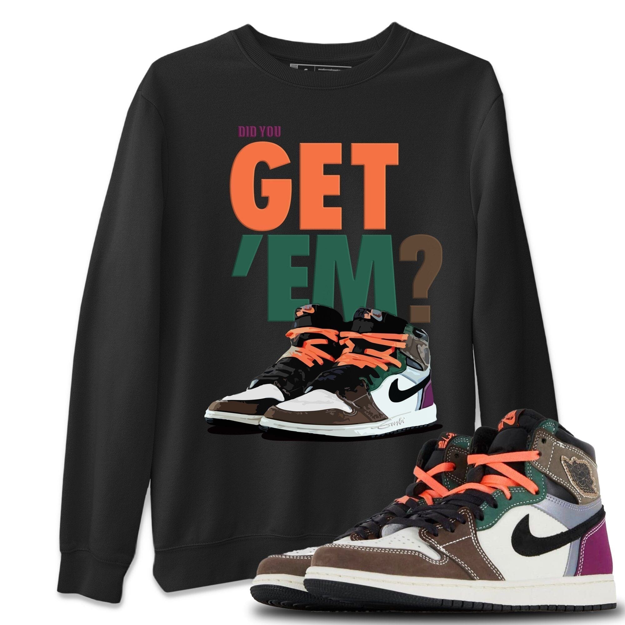 Did You Get 'Em Unisex Tops - Air Jordan 1 Hand Crafted