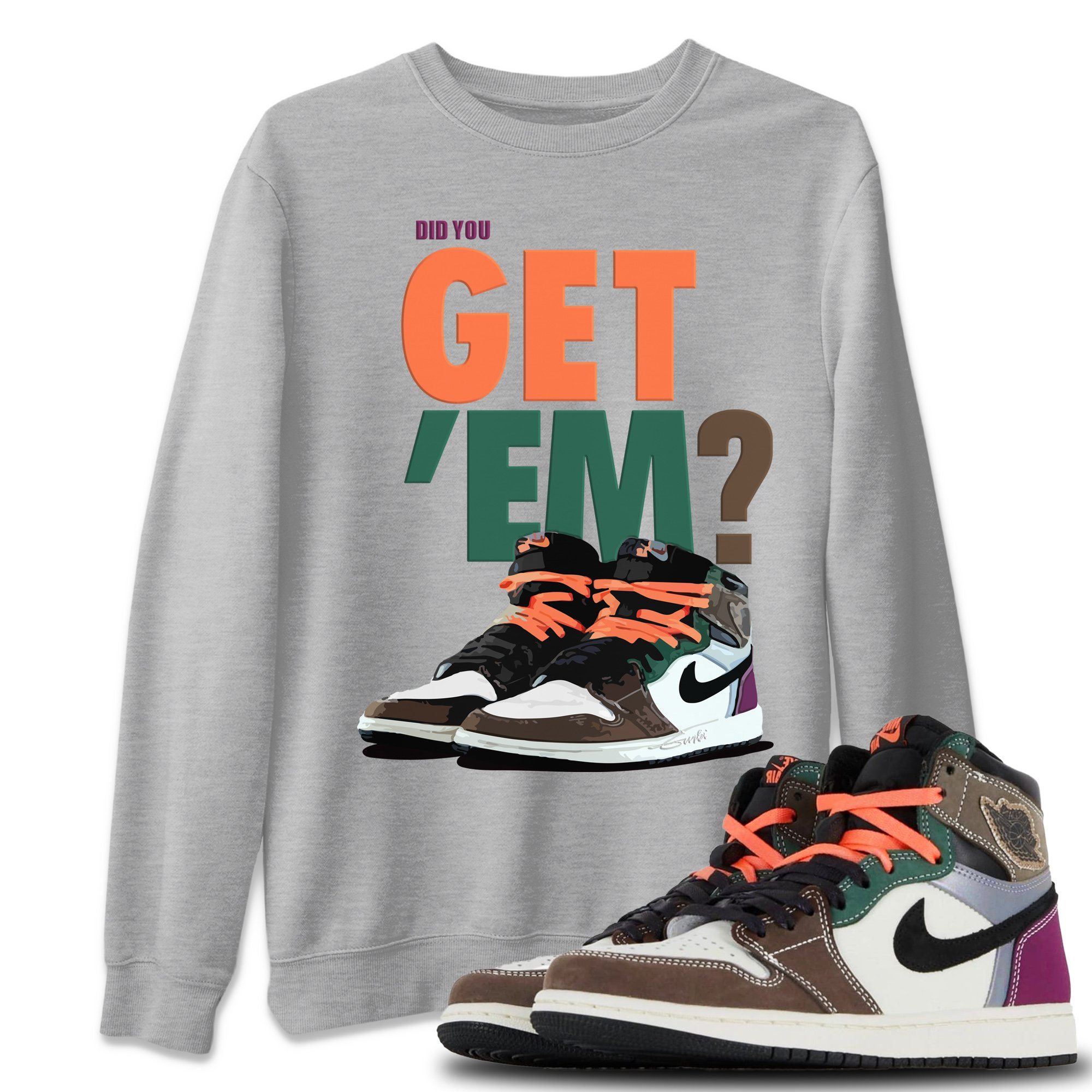 Did You Get 'Em Unisex Tops - Air Jordan 1 Hand Crafted