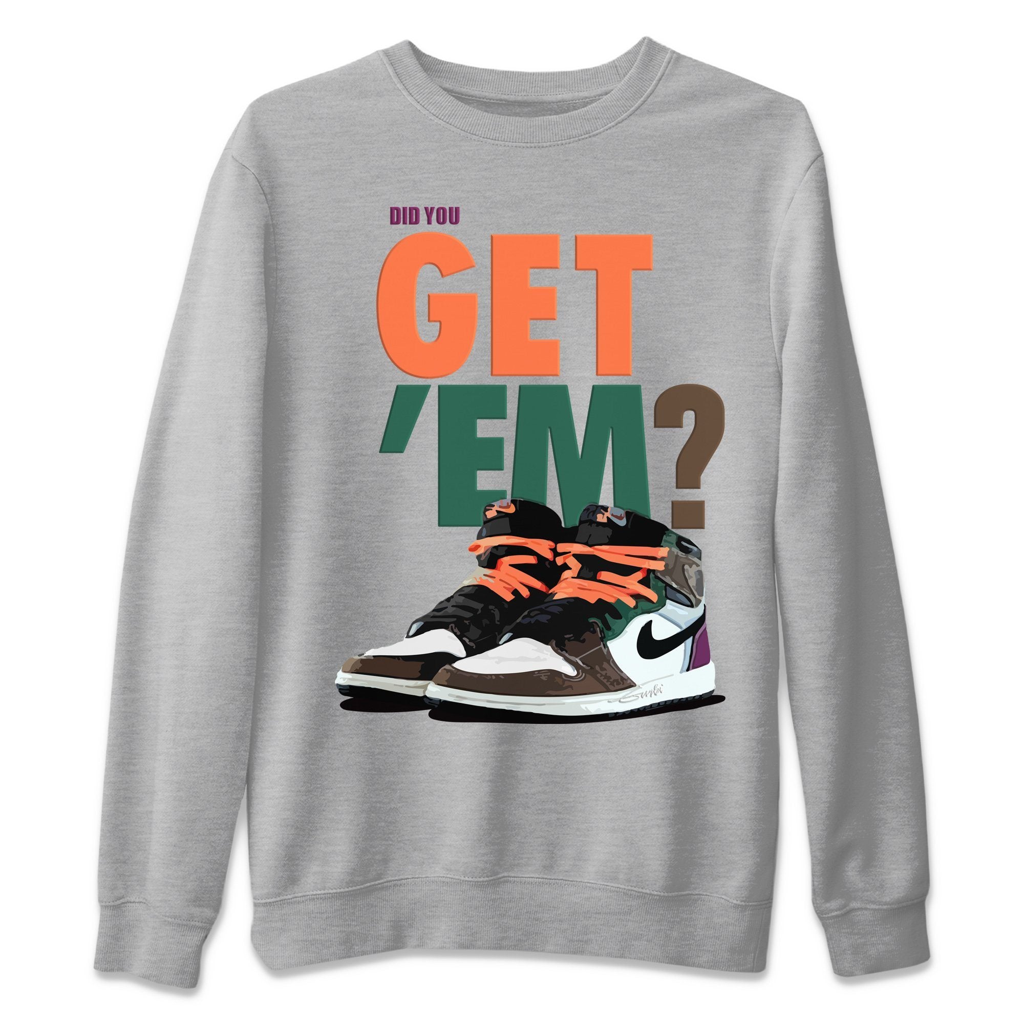 Did You Get 'Em Unisex Tops - Air Jordan 1 Hand Crafted