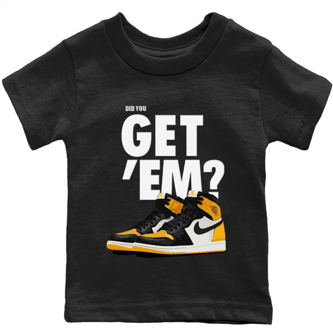 Did You Get 'Em Kids Tops - Air Jordan 1 Yellow Toe