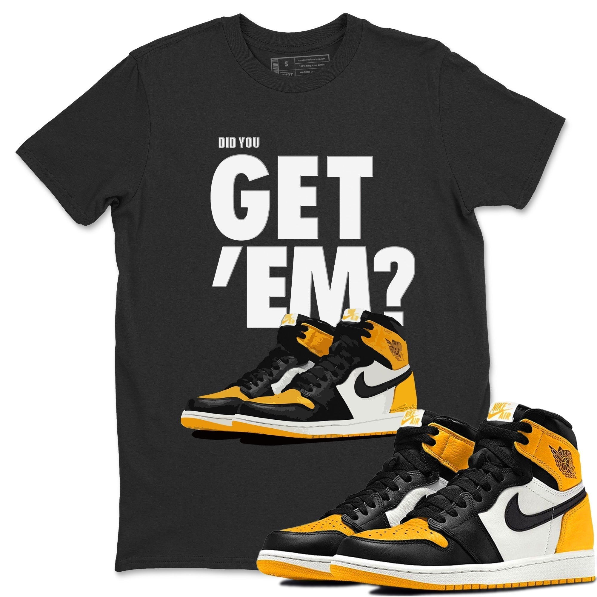 Did You Get 'Em Unisex Tops - Air Jordan 1 Yellow Toe
