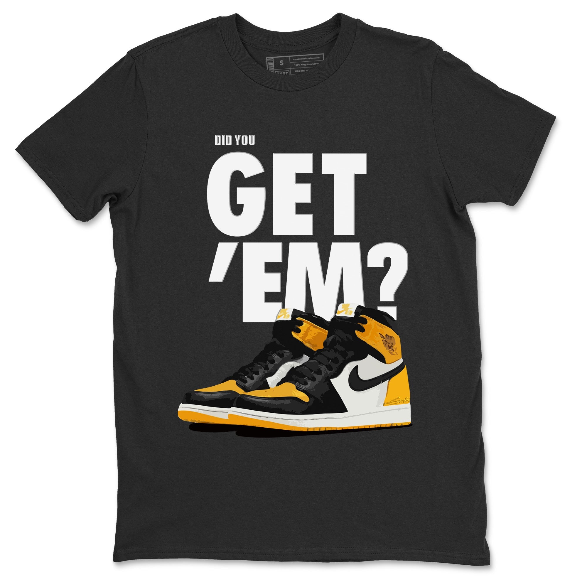 Did You Get 'Em Unisex Tops - Air Jordan 1 Yellow Toe