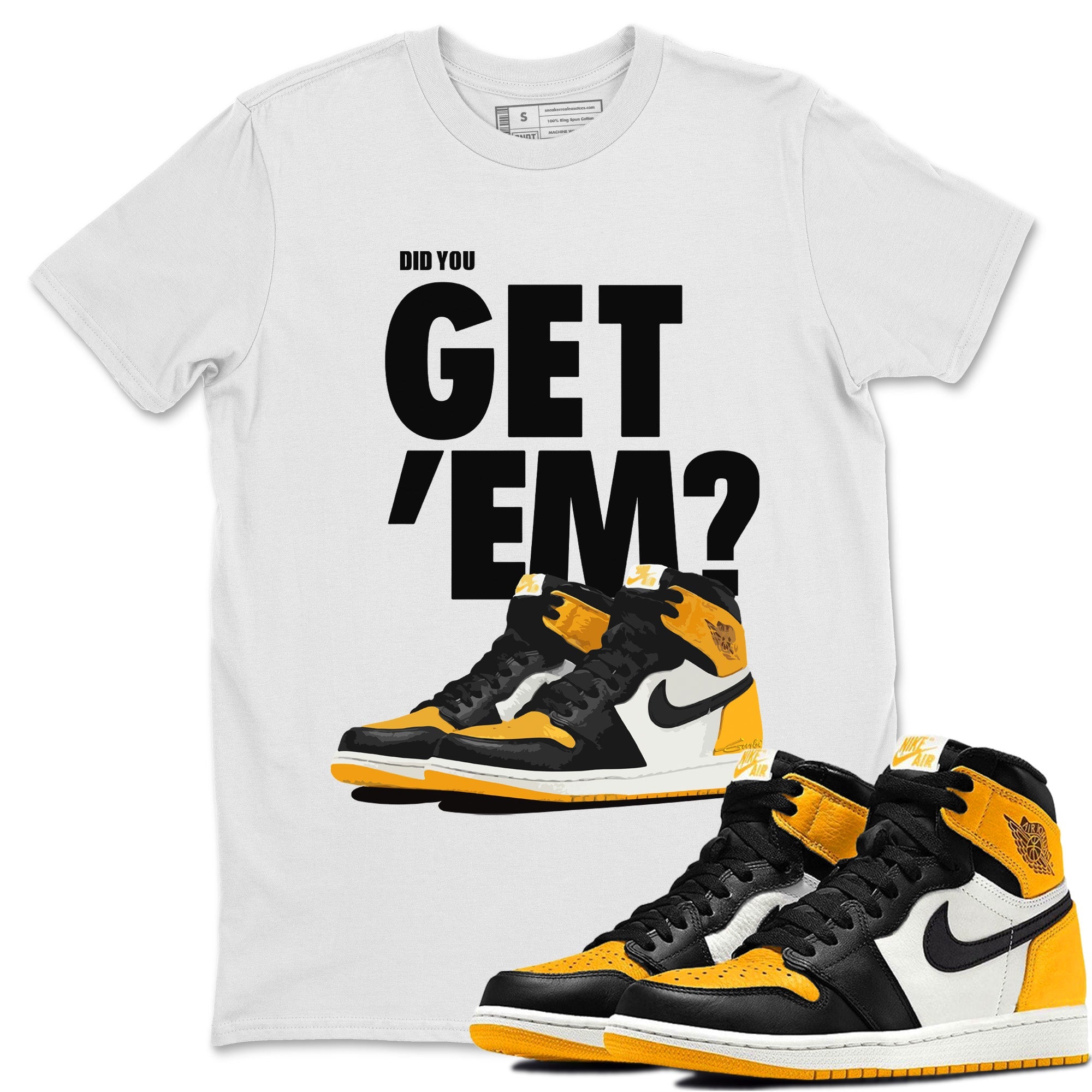 Did You Get 'Em Unisex Tops - Air Jordan 1 Yellow Toe