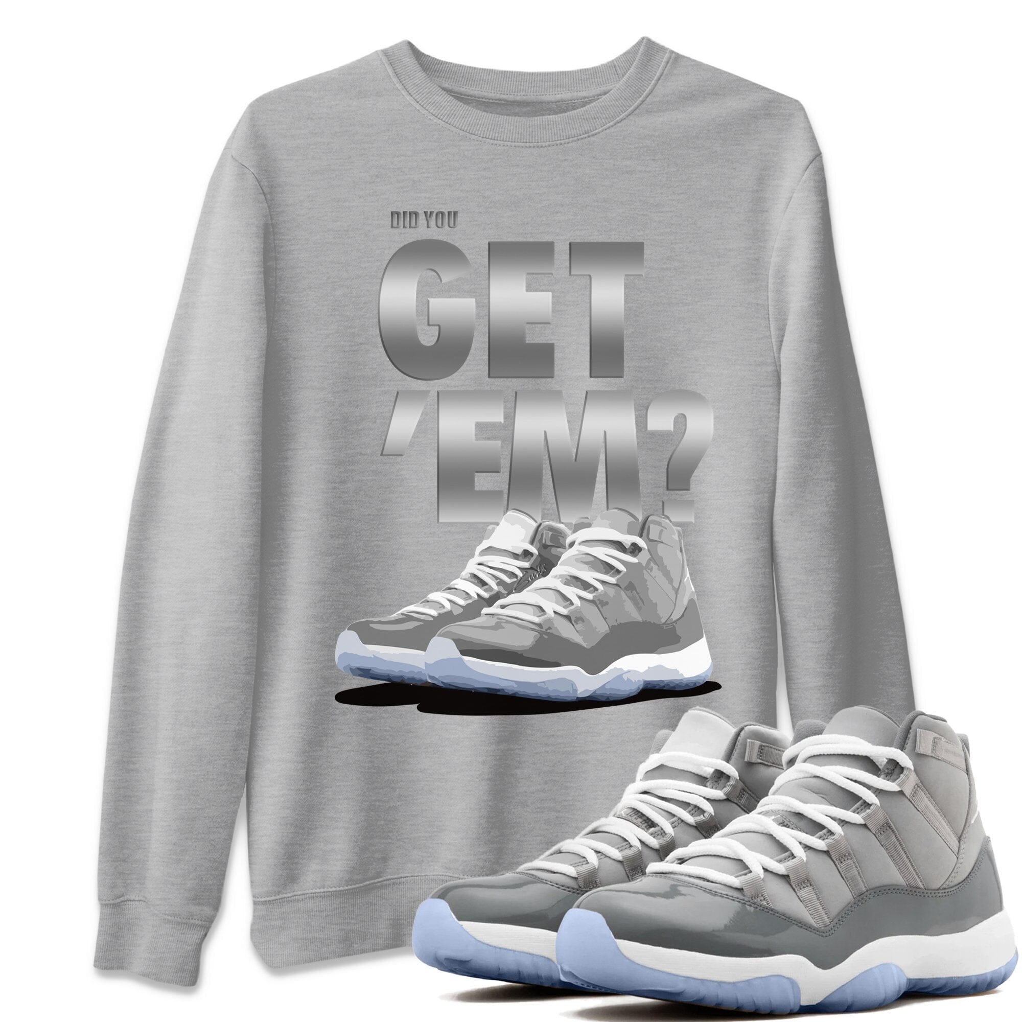 Did You Get 'Em Unisex Tops - Air Jordan 11 Cool Grey