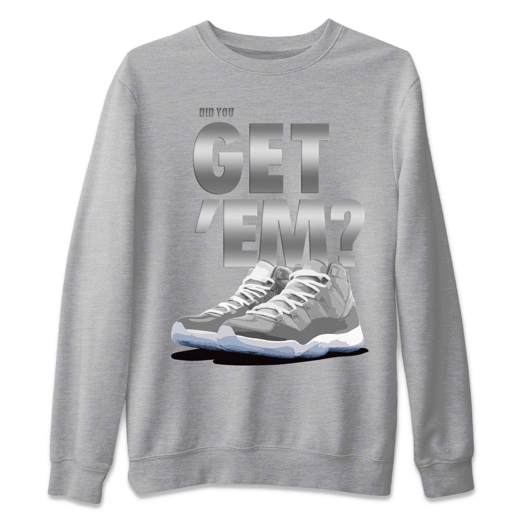 Did You Get 'Em Unisex Tops - Air Jordan 11 Cool Grey