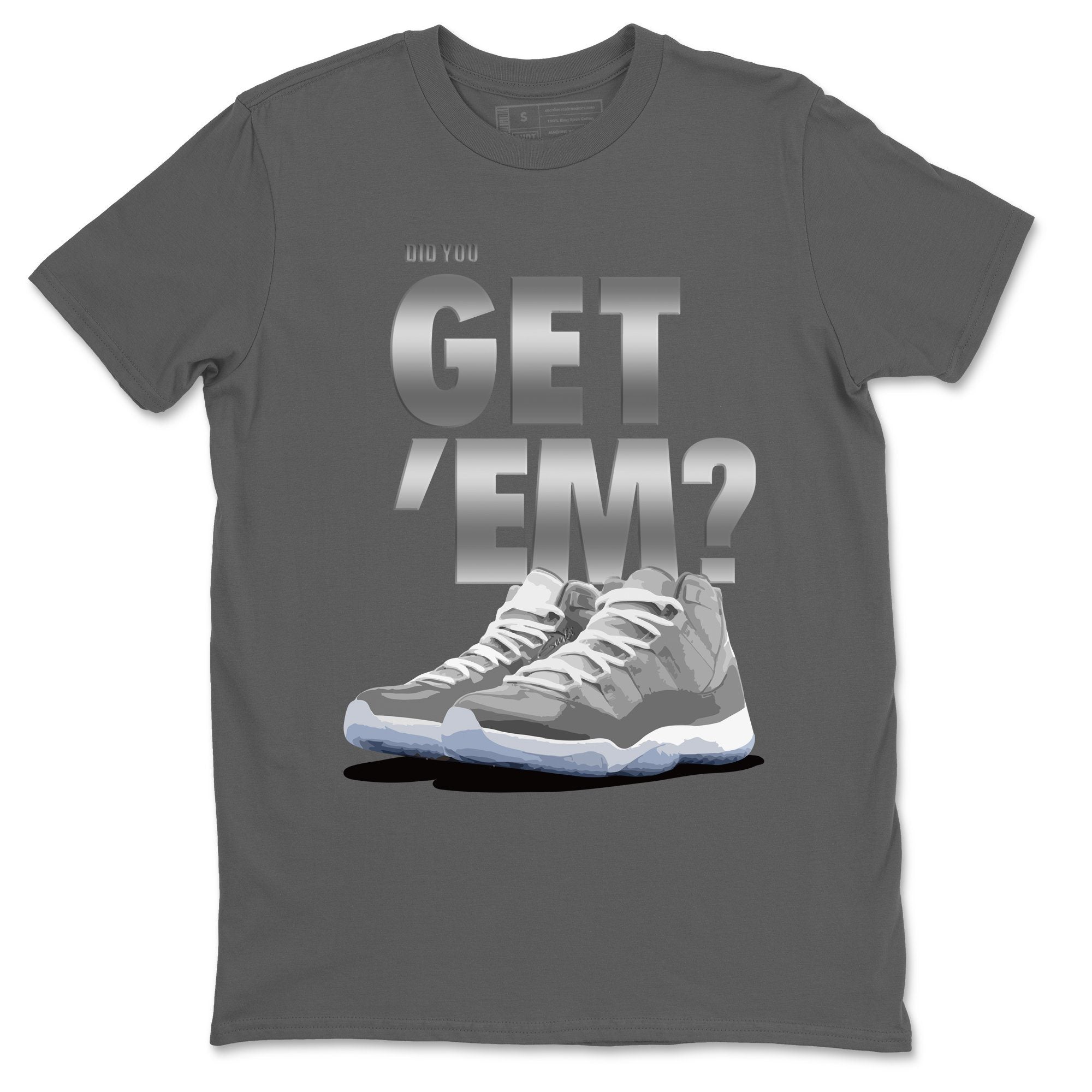 Did You Get 'Em Unisex Tops - Air Jordan 11 Cool Grey