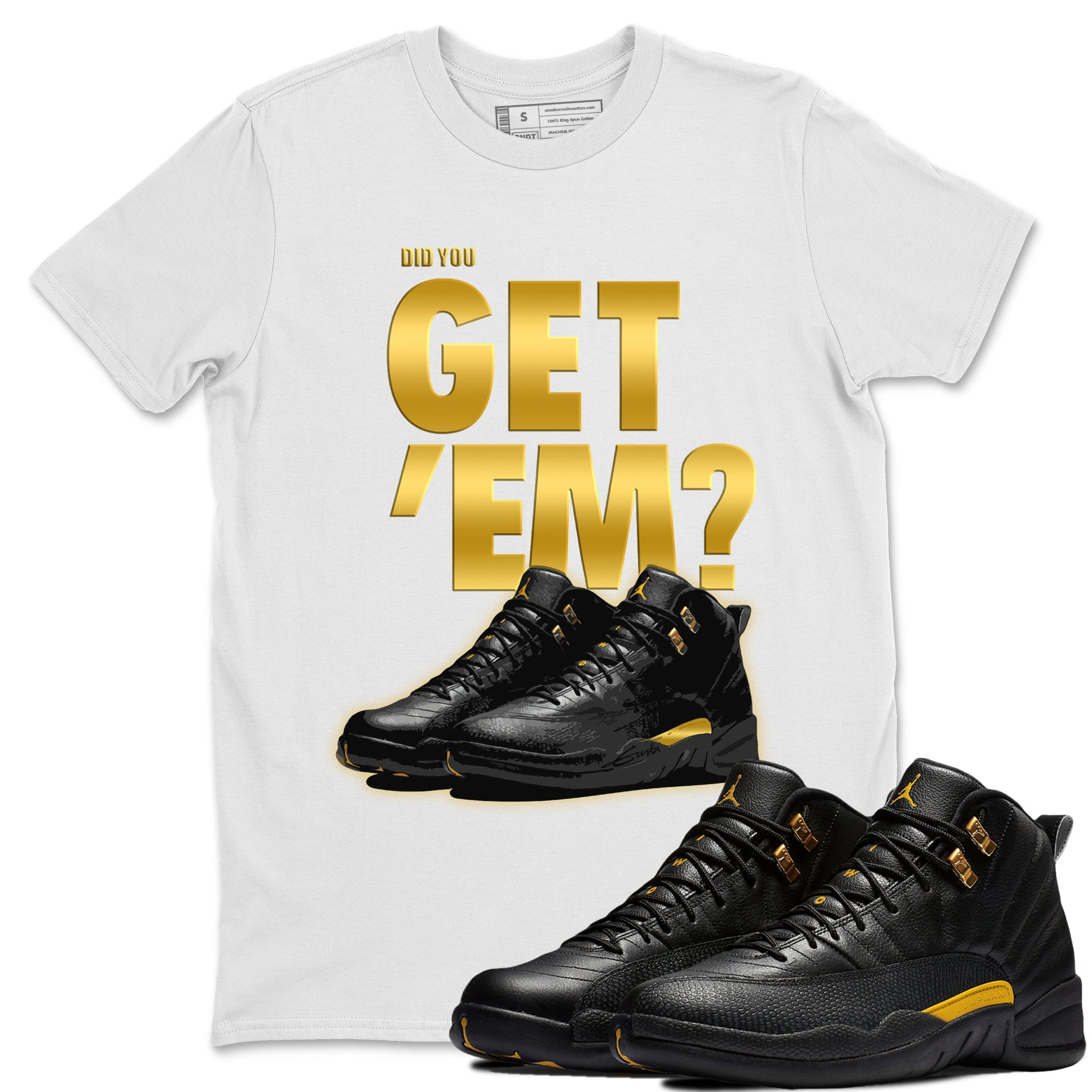 Did You Get 'Em Unisex Tops - Air Jordan 12 Black Taxi