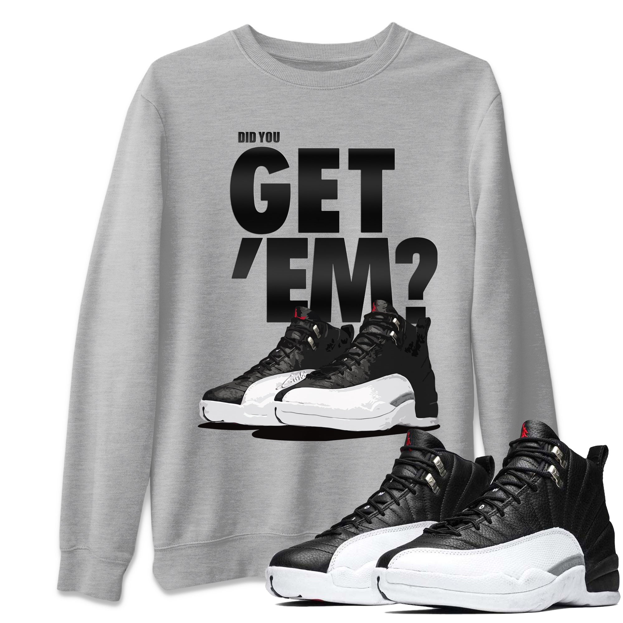 Did You Get 'Em Unisex Tops - Air Jordan 12 Playoffs