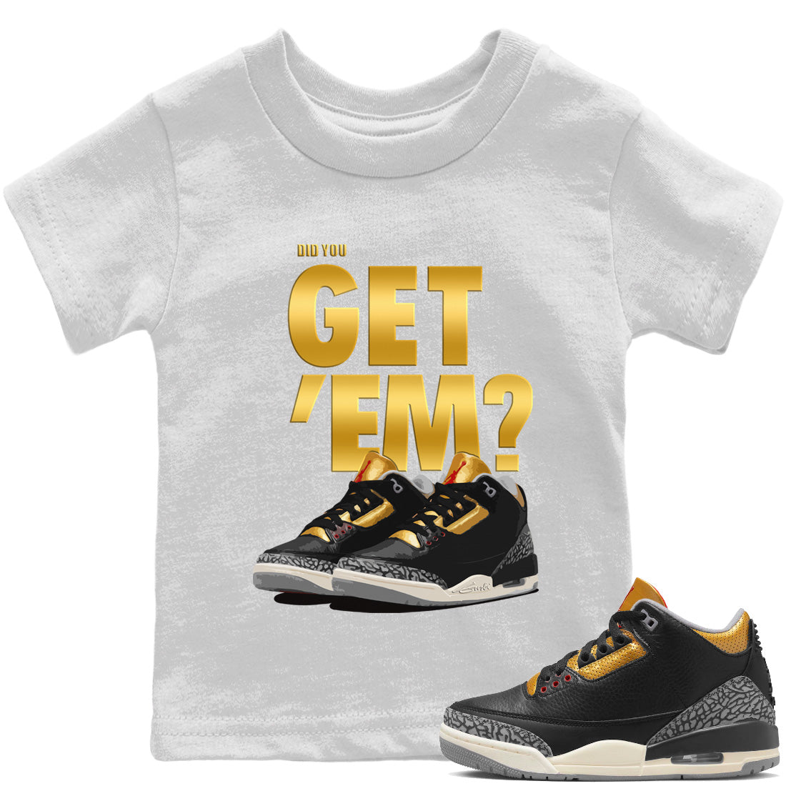 Did You Get 'Em Kids Tops - Air Jordan 3 Black Gold