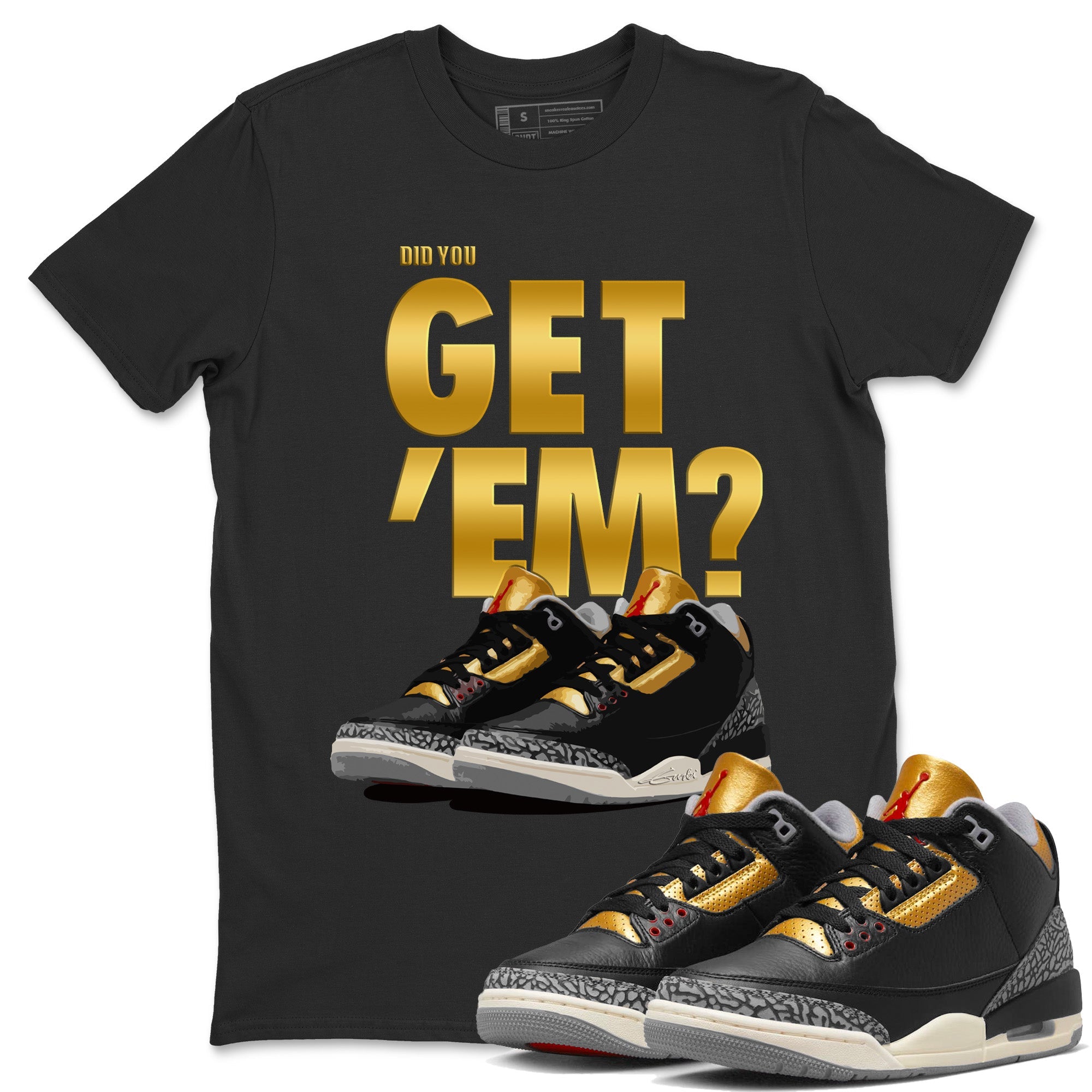 Did You Get 'Em Unisex Tops - Air Jordan 3 Black Gold