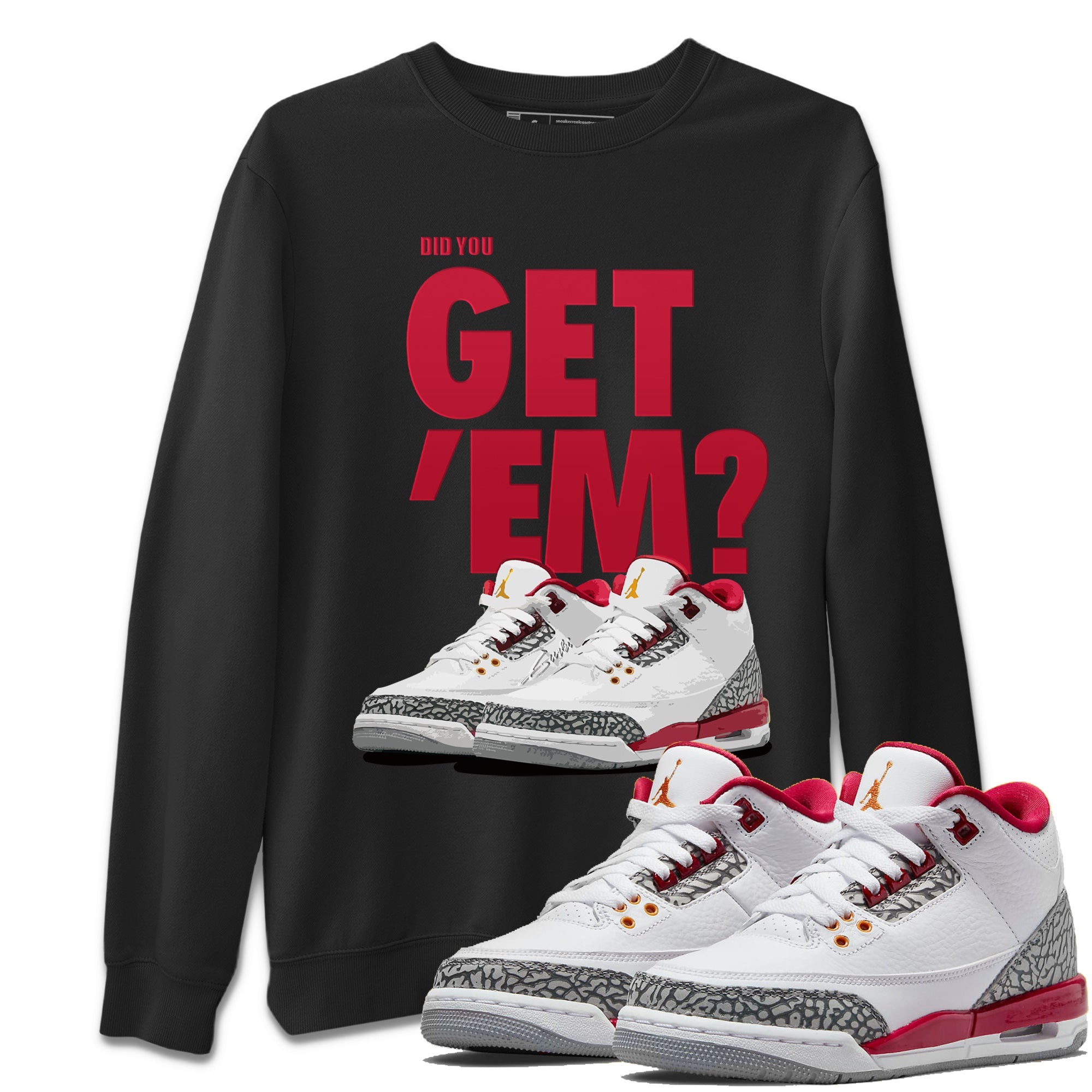 Did You Get 'Em Unisex Tops - Air Jordan 3 Cardinal