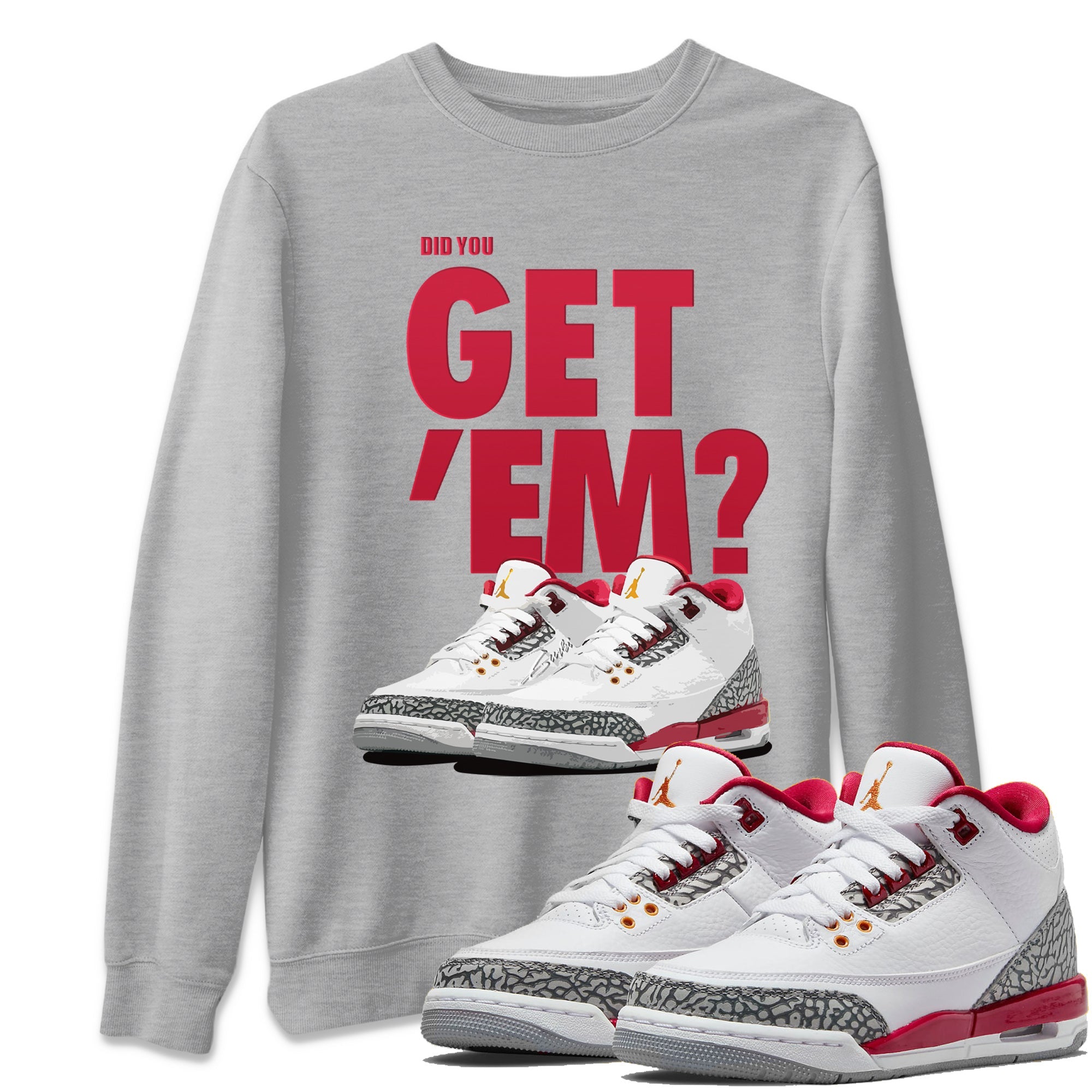 Did You Get 'Em Unisex Tops - Air Jordan 3 Cardinal