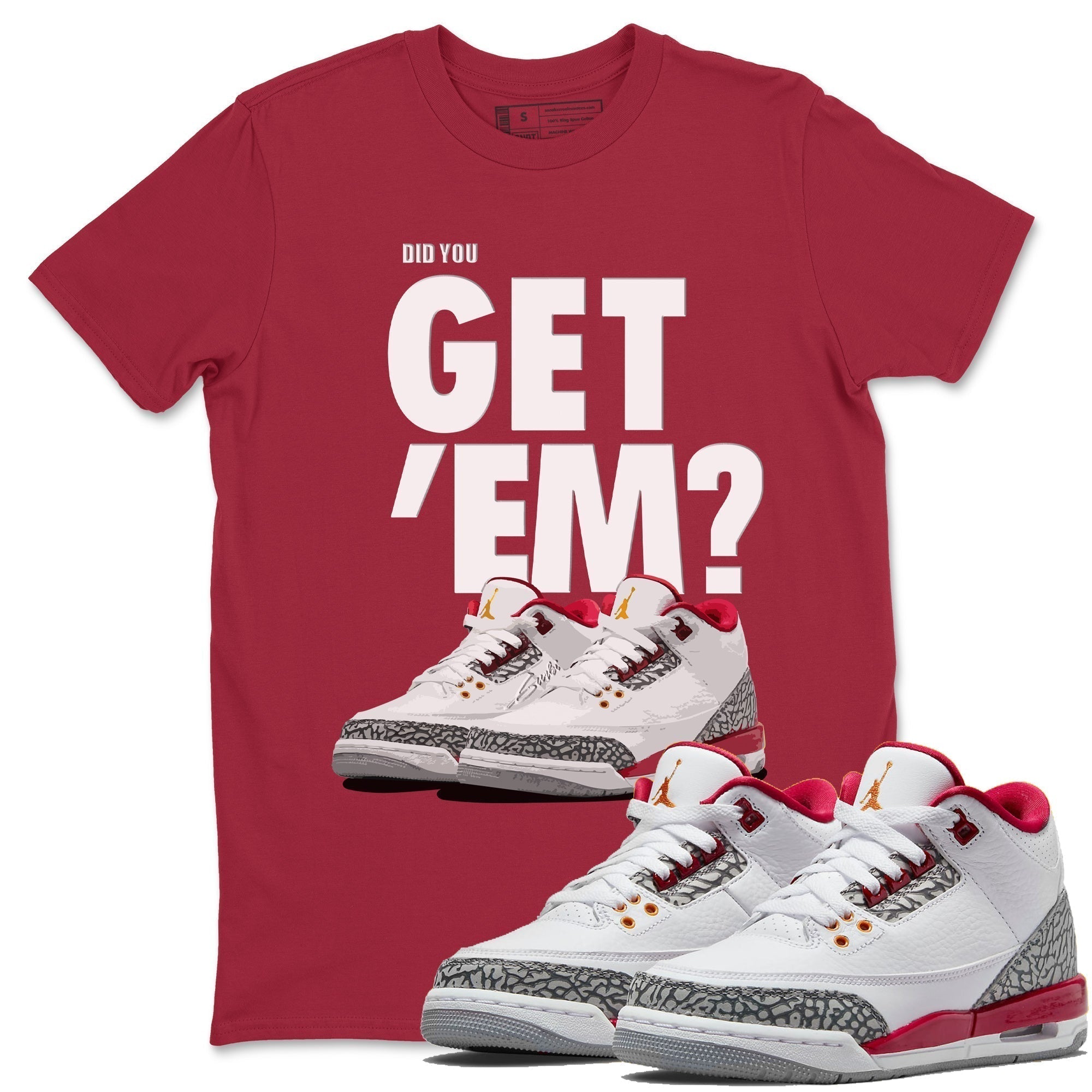 Did You Get 'Em Unisex Tops - Air Jordan 3 Cardinal