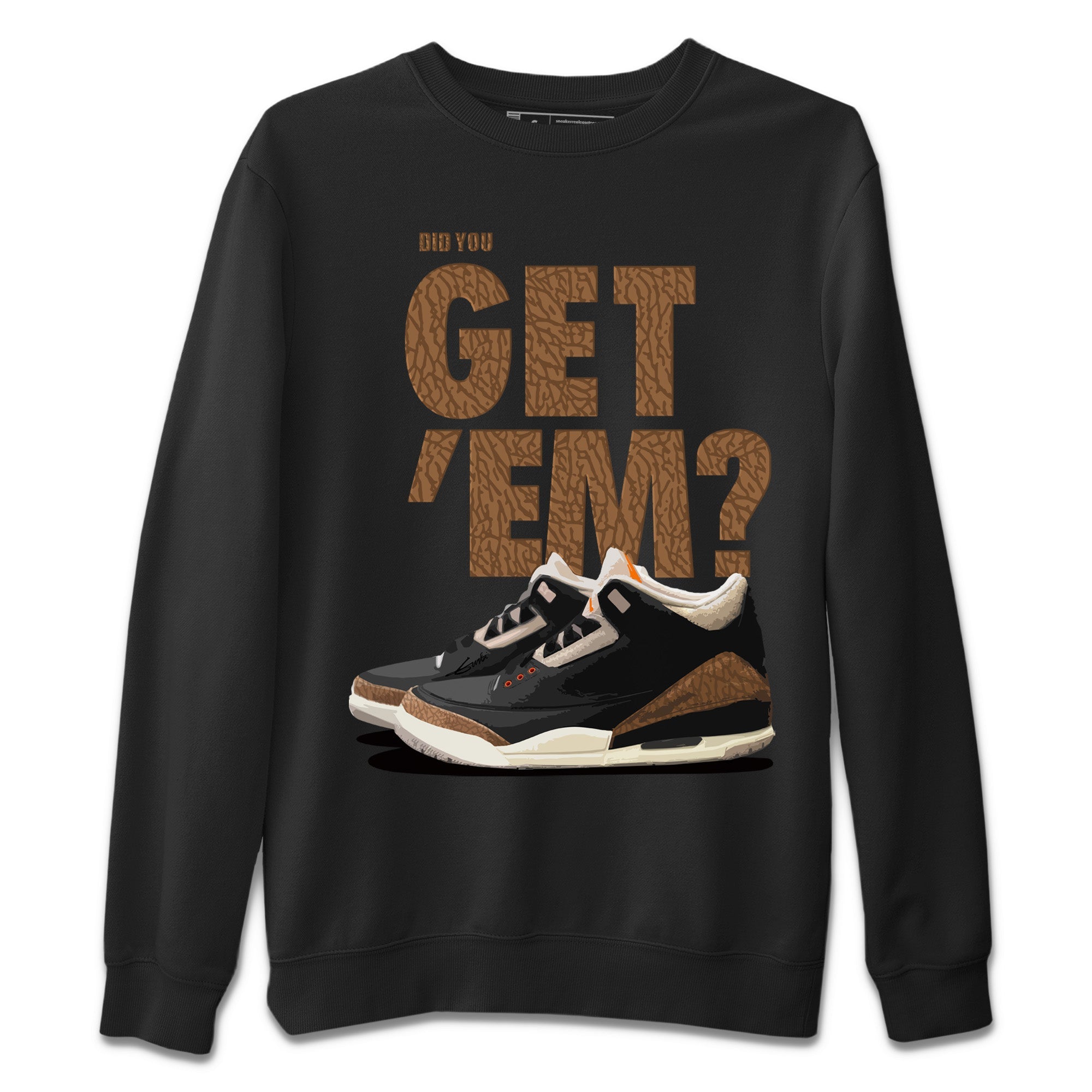 Did You Get 'Em Unisex Tops - Air Jordan 3 Desert Elephant