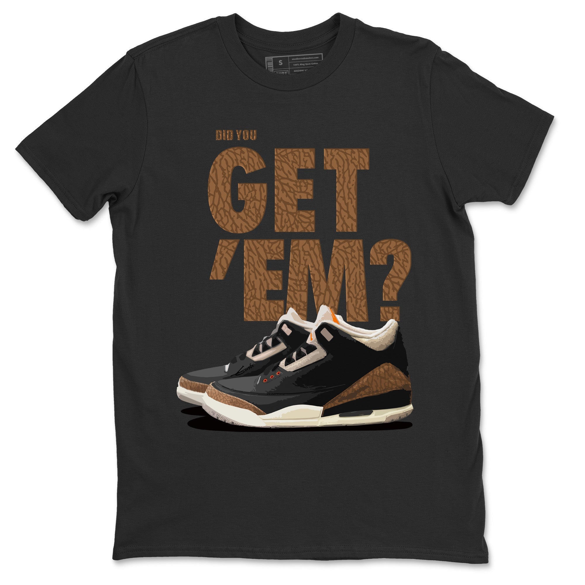 Did You Get 'Em Unisex Tops - Air Jordan 3 Desert Elephant